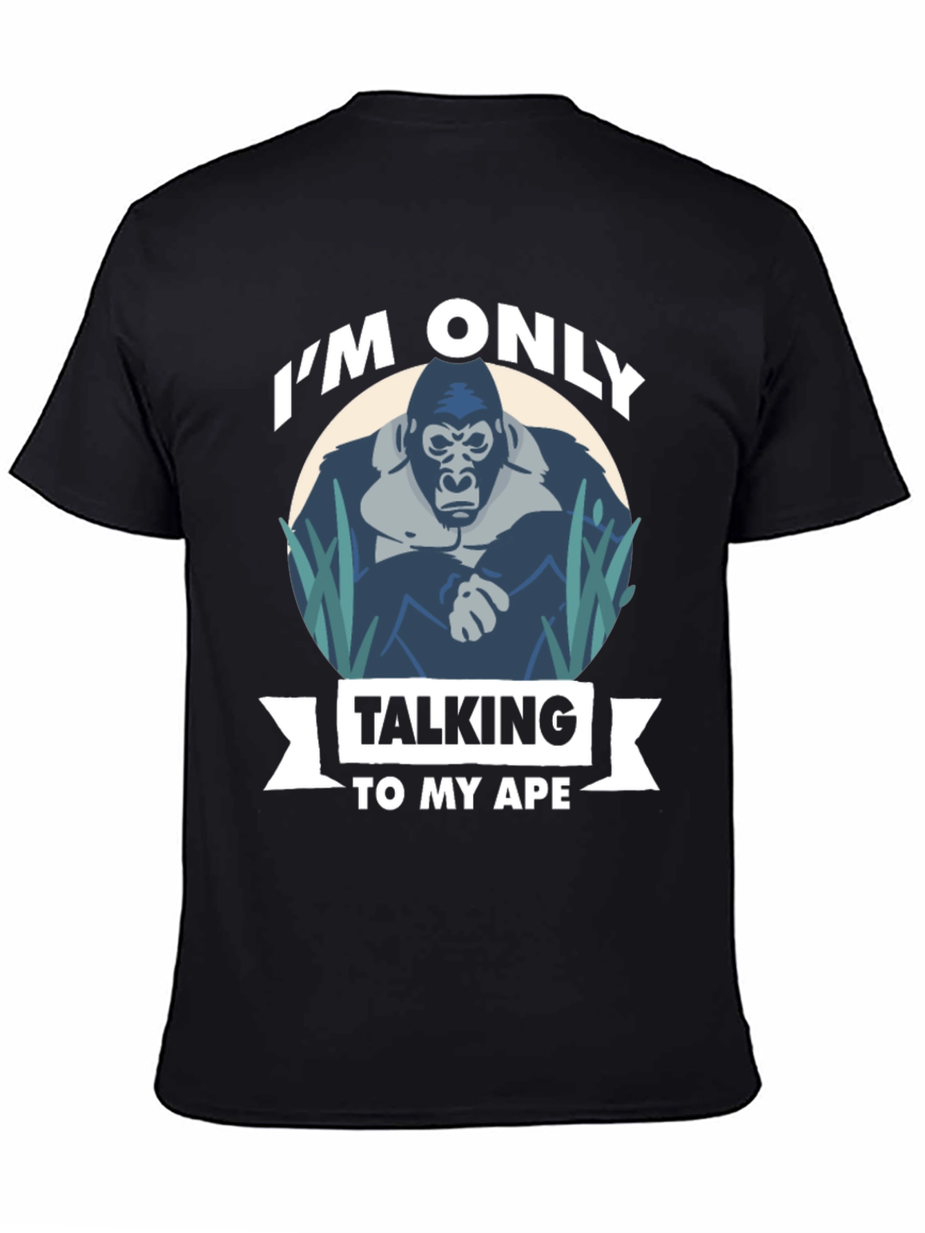 Black I'm Only Talking To My Ape T-Shirt view 4