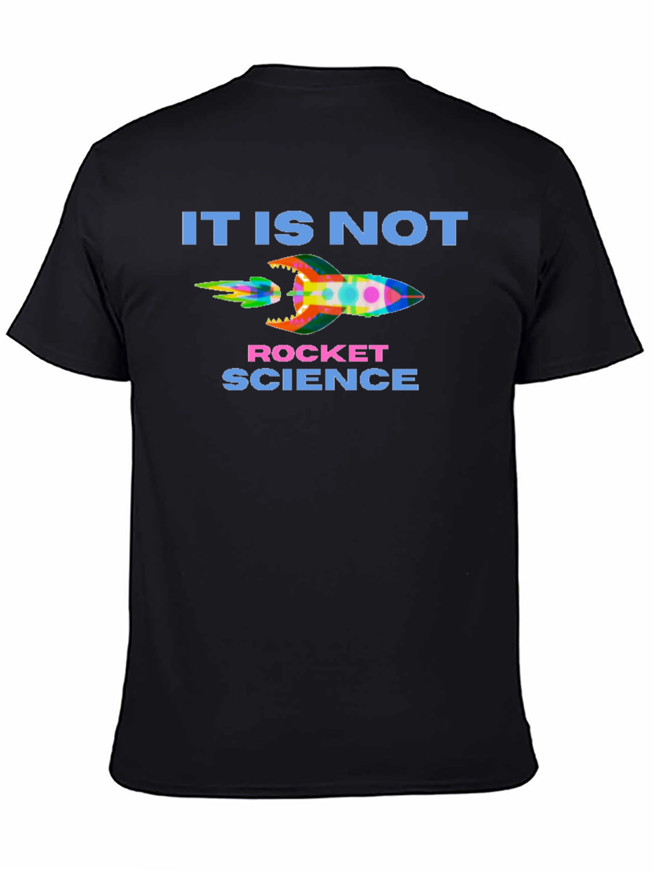 Black It Is Not Rocket Science T-Shirt view 4