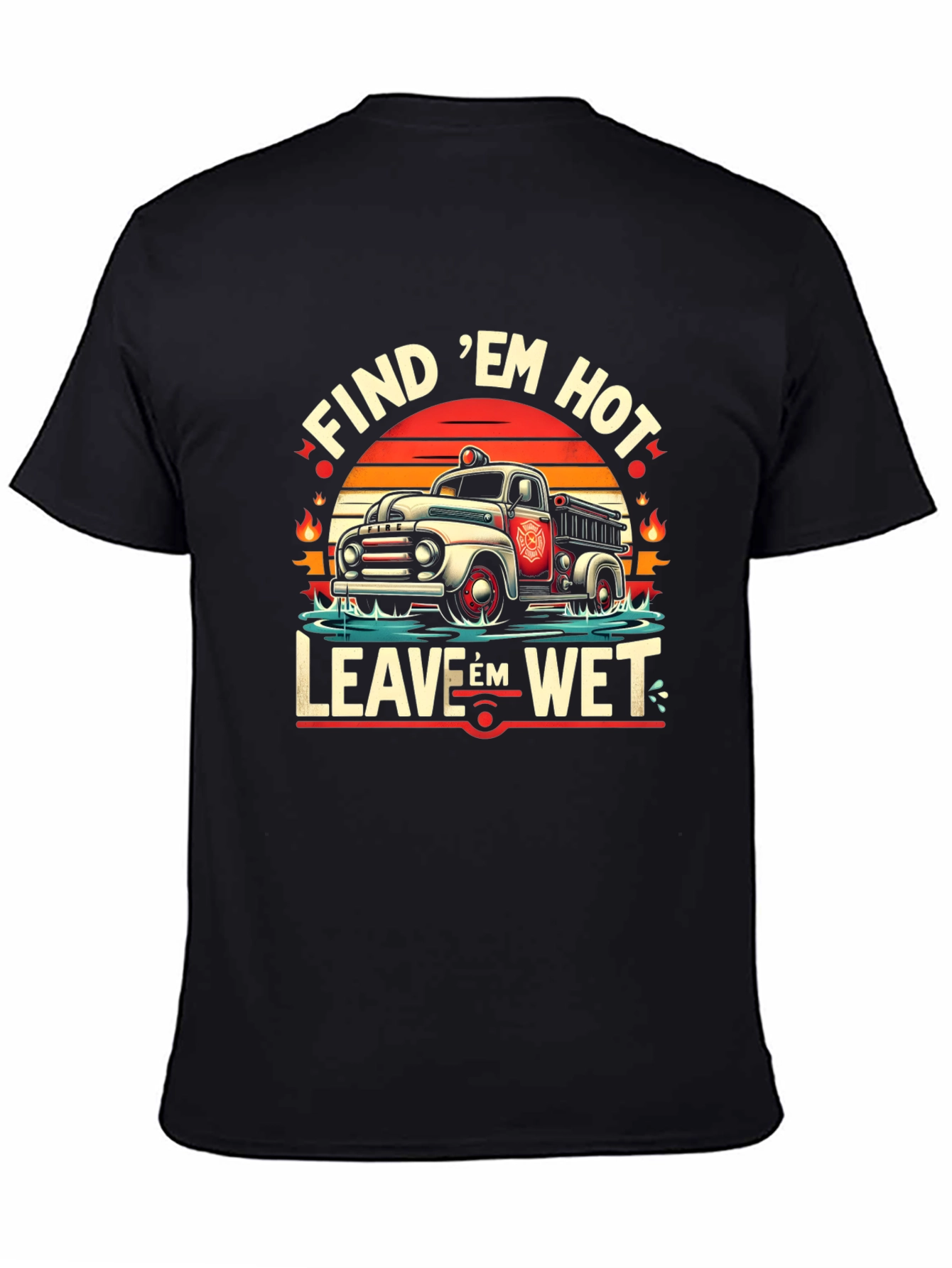 Black Find 'Em Hot, Leave 'Em Wet Firefighter Graphic Tee view 4