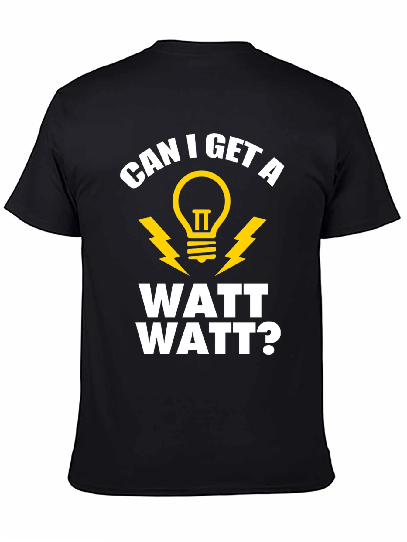 Black Funny Electrician Humor T-Shirt - Can I Get A Watt Watt? view 4