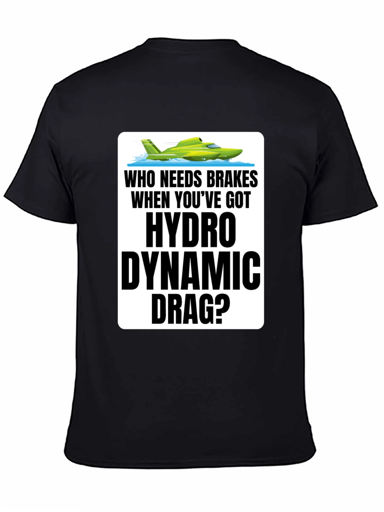 Black Hydro Dynamic Drag T-Shirt - Funny Boating Tee view 4