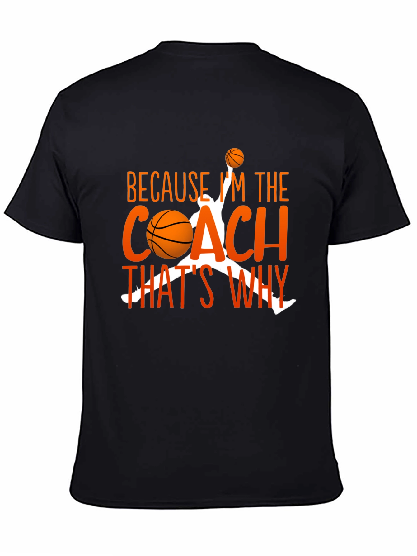 Black Basketball Coach T-Shirt - Because I'm The Coach That's Why view 4
