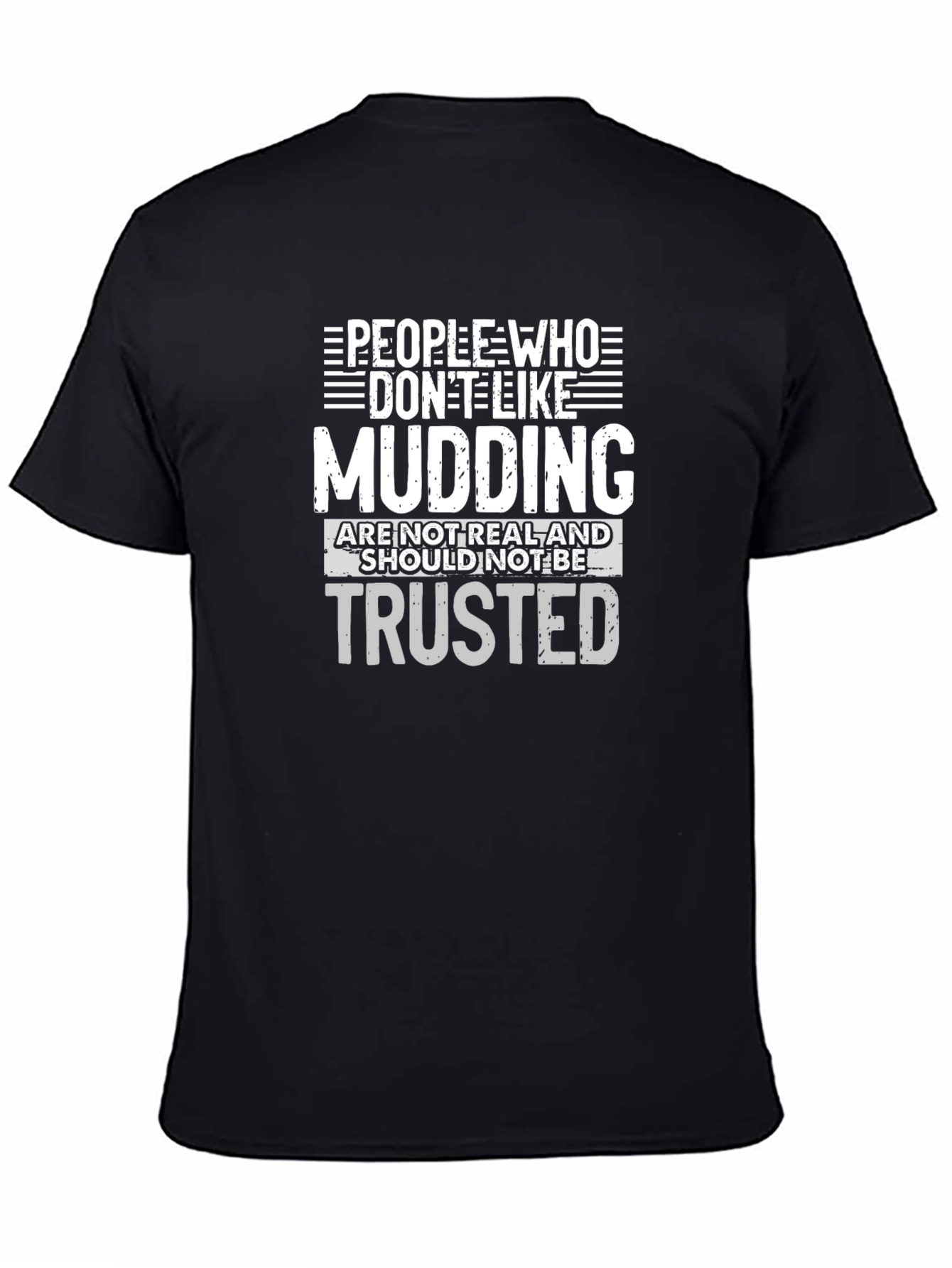 Black Mudding T-Shirt: People Who Don't Like Mudding Tee view 4