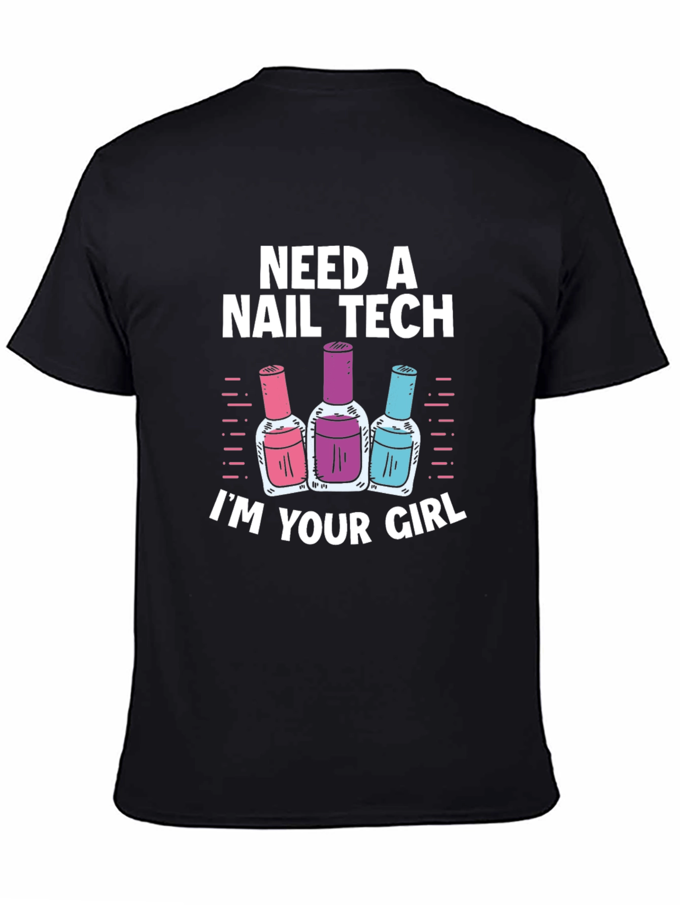 Black Need a Nail Tech? I'm Your Girl T-Shirt view 4