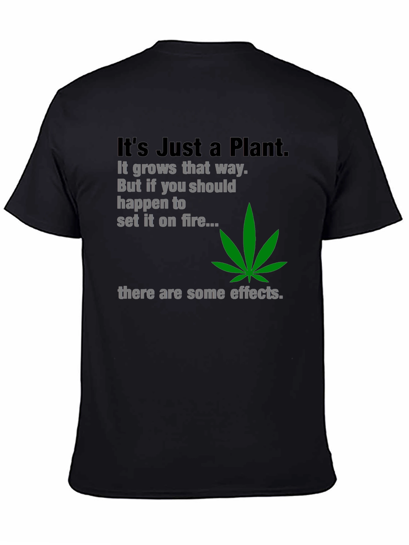 Black It's Just a Plant T-Shirt view 4