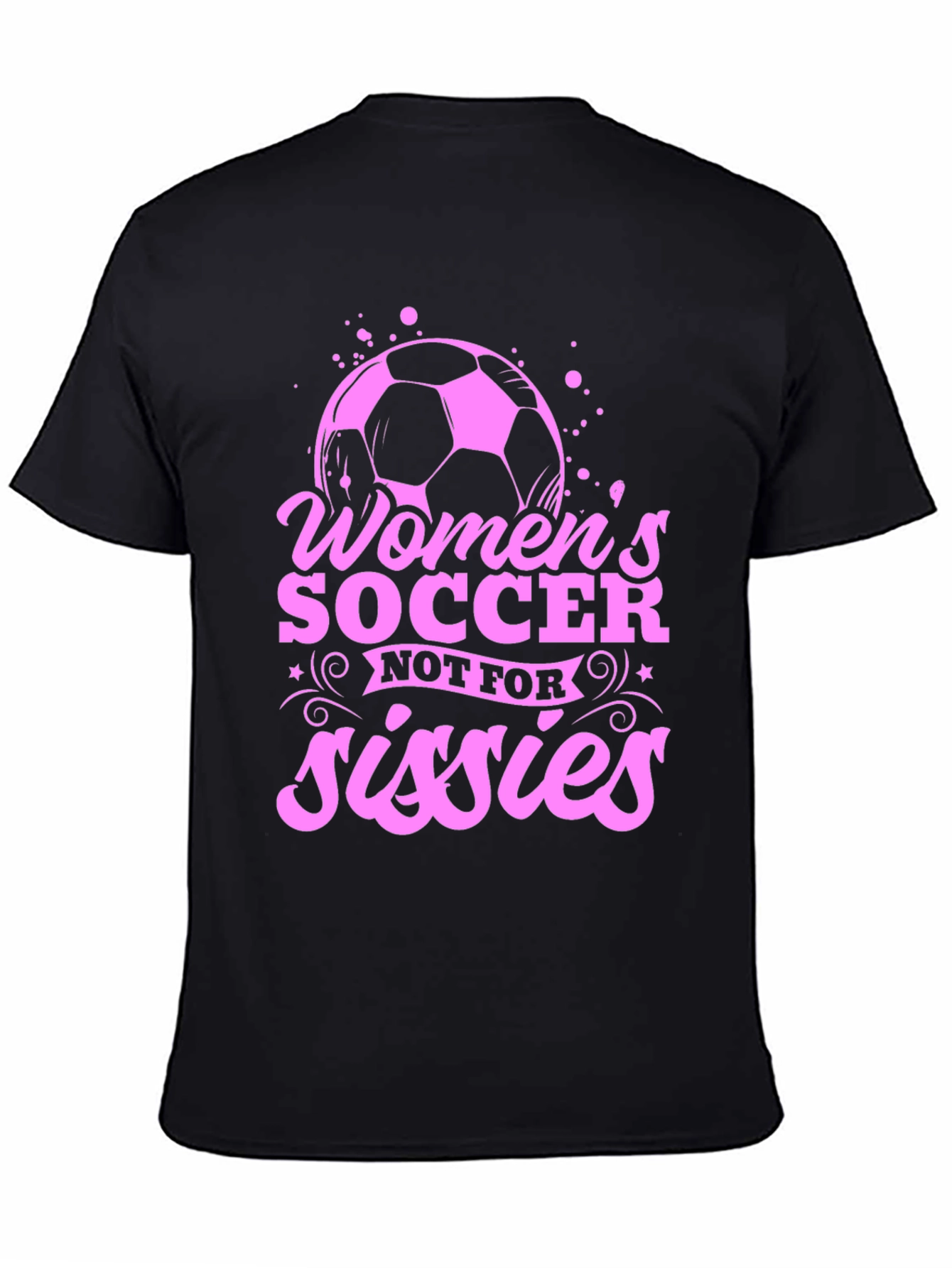 Black Women's Soccer T-Shirt - Not for Sissies - Pink Graphic view 4