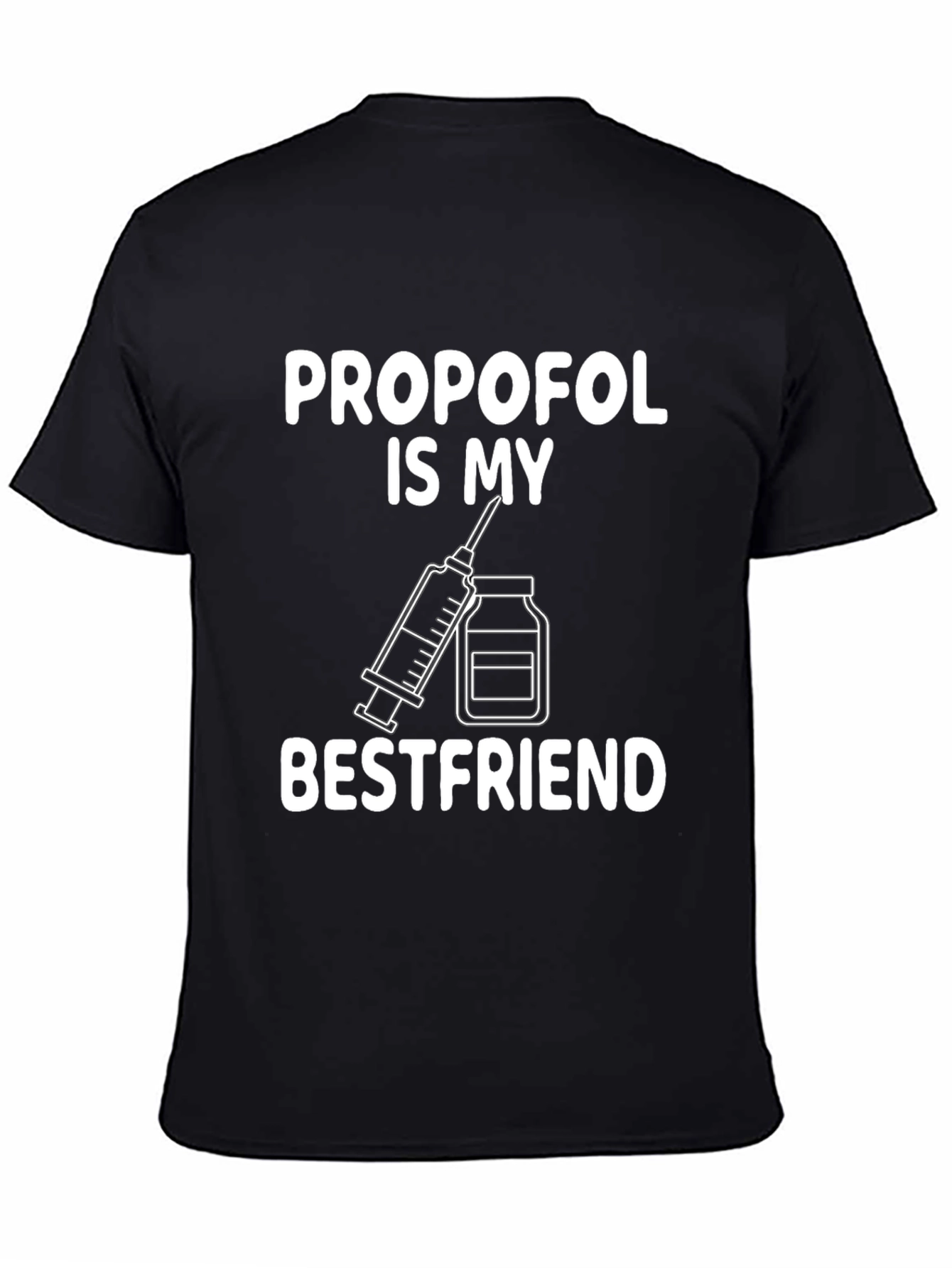 Black Propofol Best Friend T-Shirt - Medical Humor Tee view 4