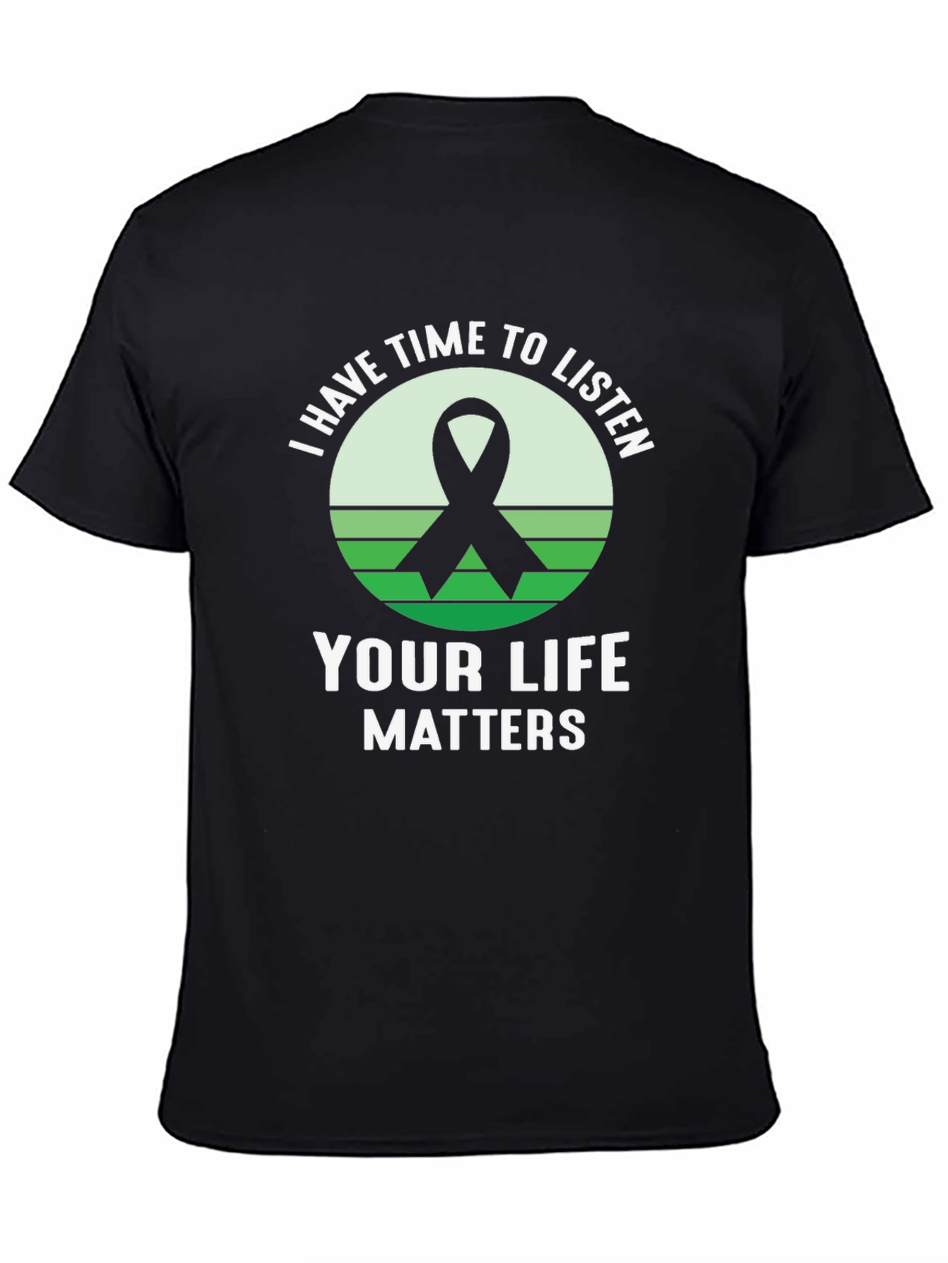 Black I Have Time To Listen - Your Life Matters T-Shirt view 4