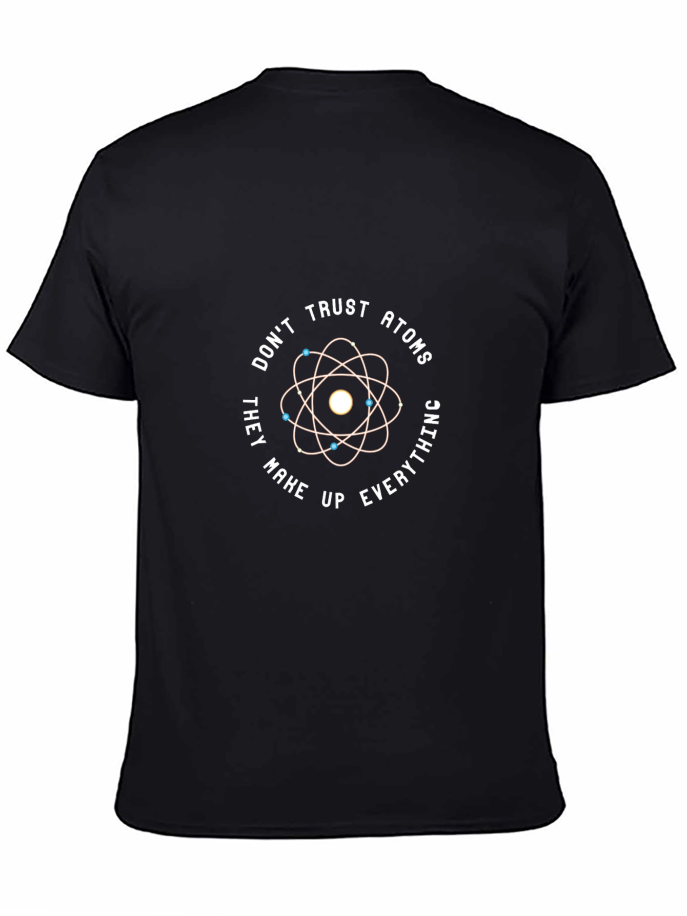 Black Don't Trust Atoms T-Shirt - Funny Science Tee view 4