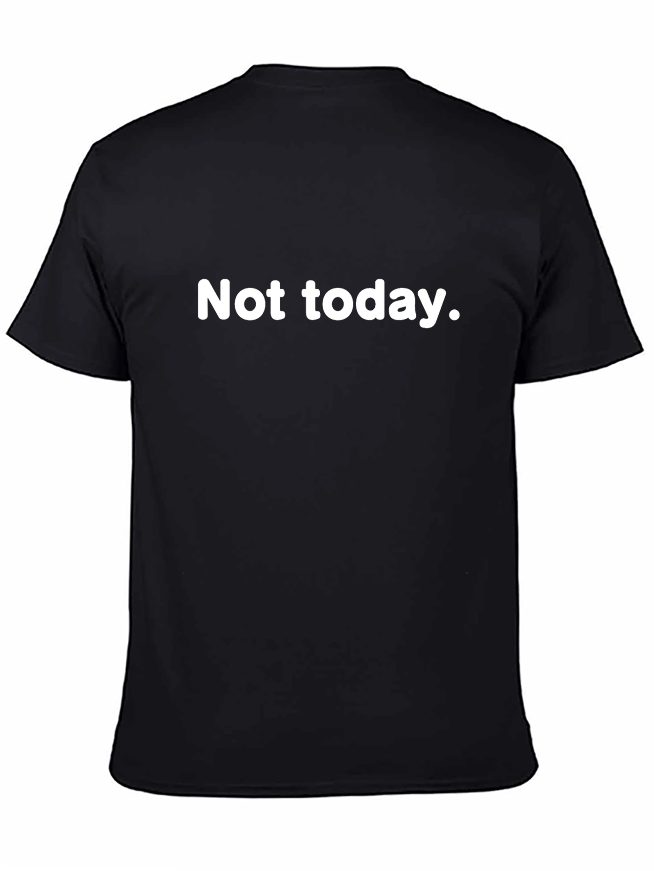 Black Not Today Graphic T-Shirt - Funny Casual Tee view 4