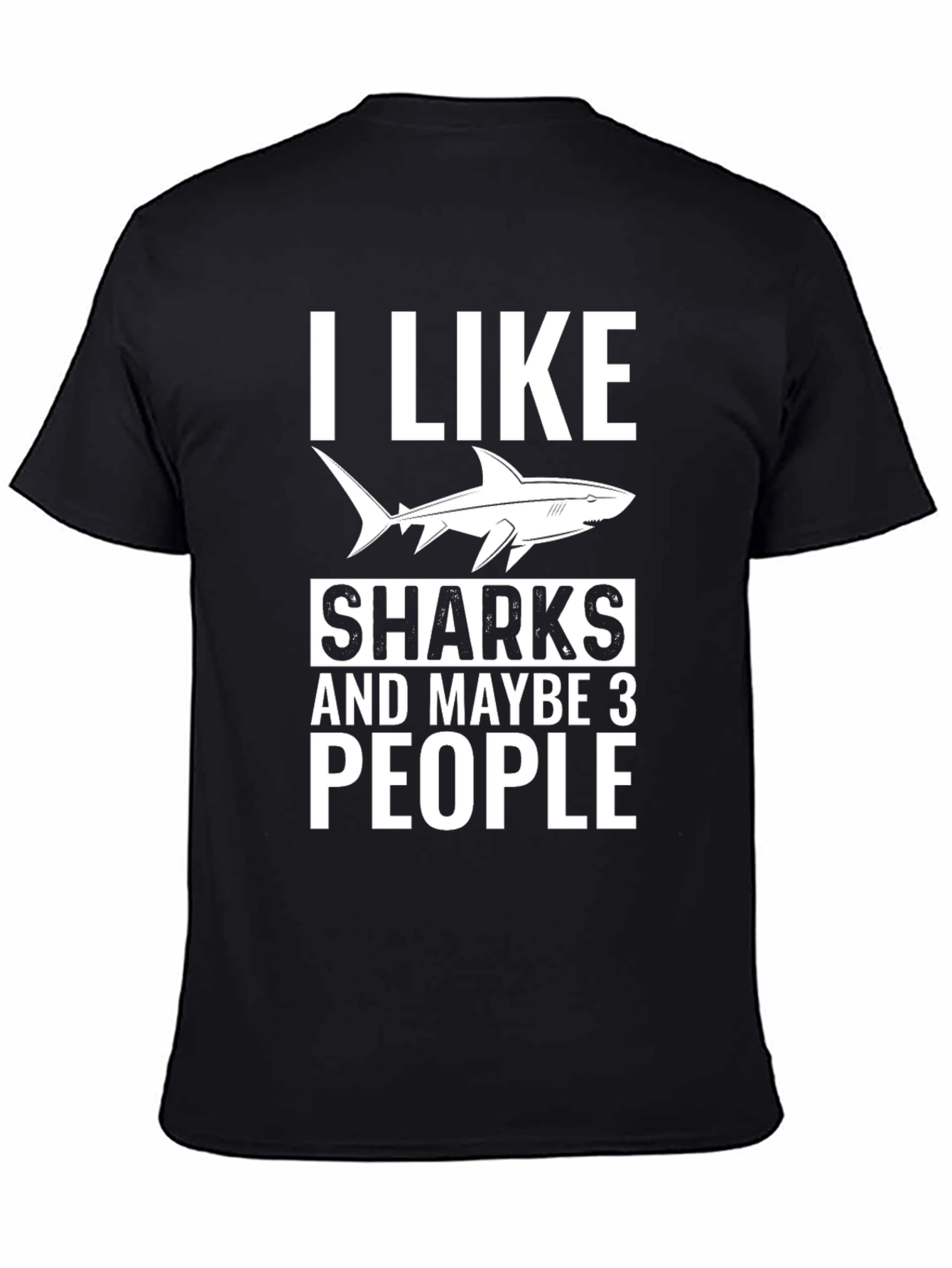Black I Like Sharks and Maybe 3 People T-Shirt view 4