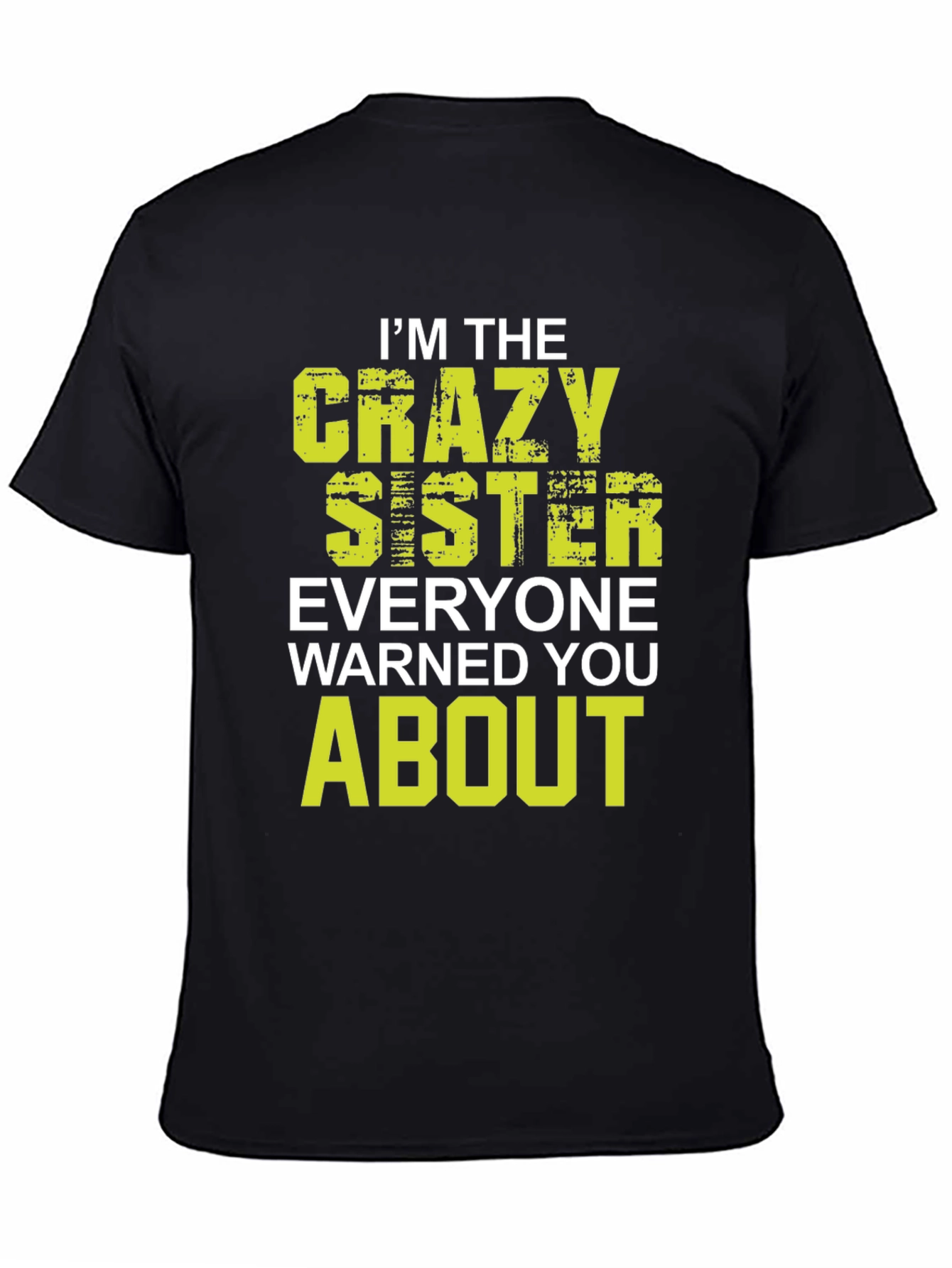 Crazy Sister T-Shirt - Funny Sister Gift - 4