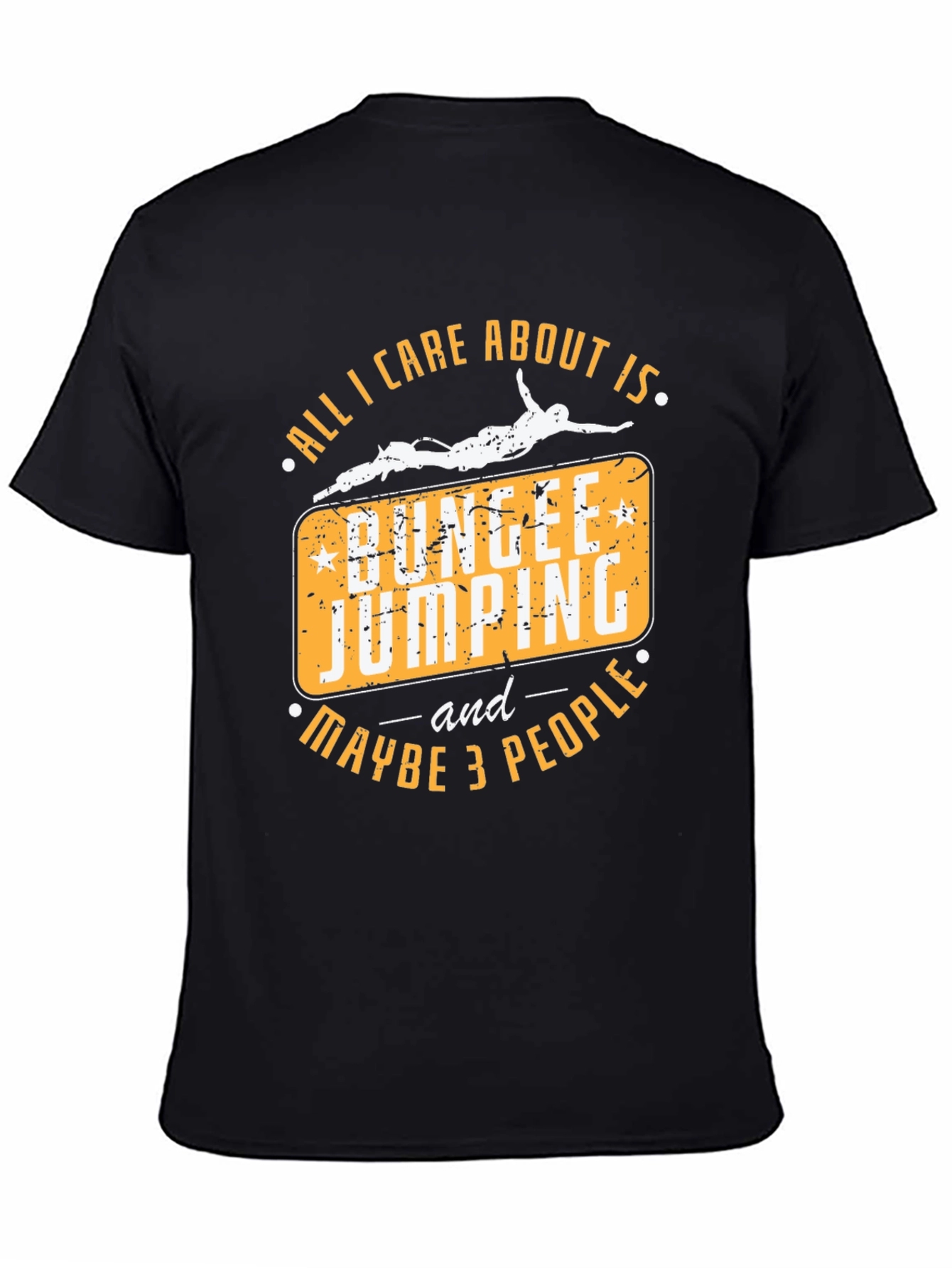 Black Bungee Jumping T-Shirt - All I Care About Is Bungee Jumping and Maybe 3 People view 4