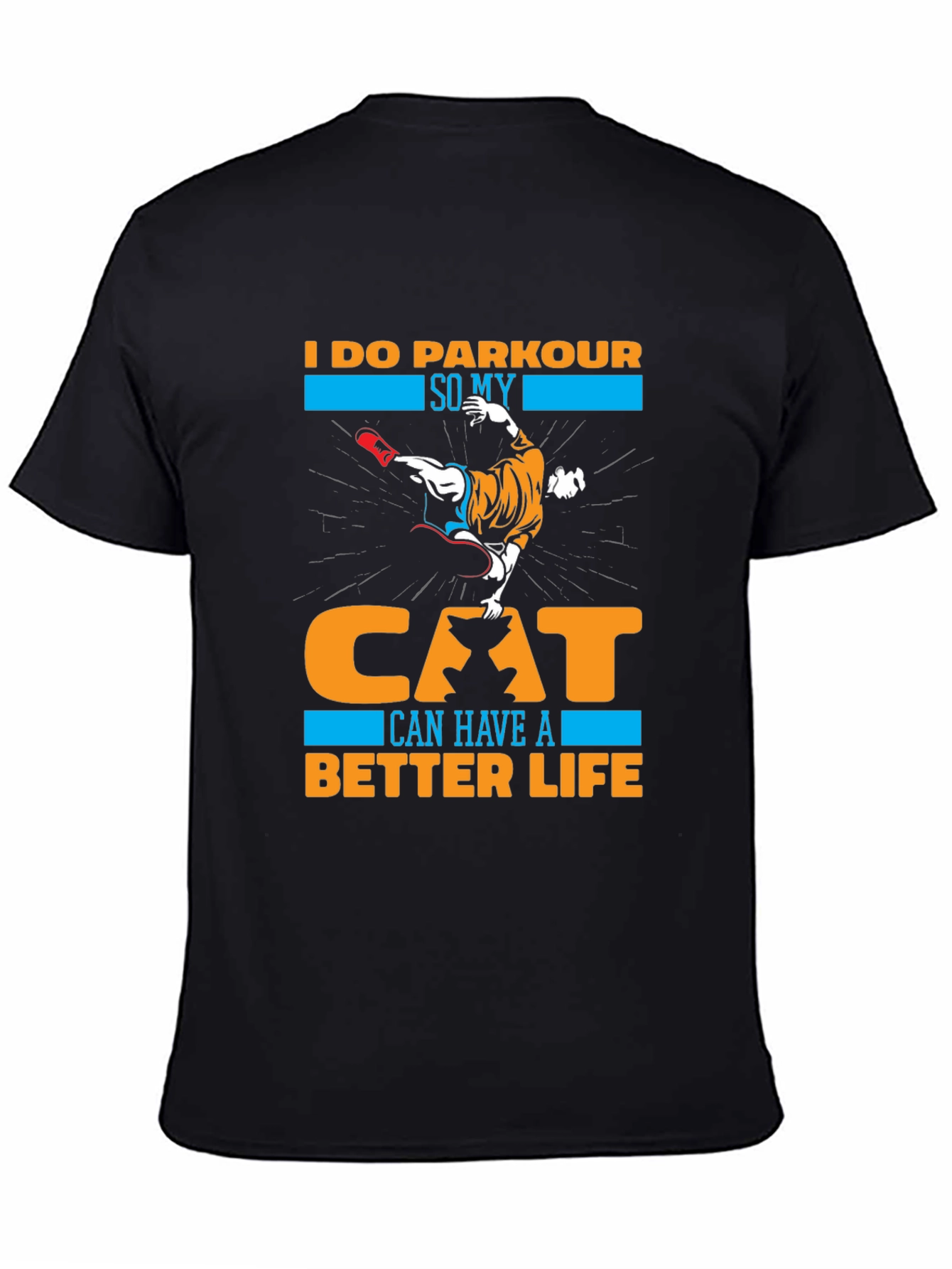 Black I Do Parkour So My Cat Can Have A Better Life T-Shirt view 4