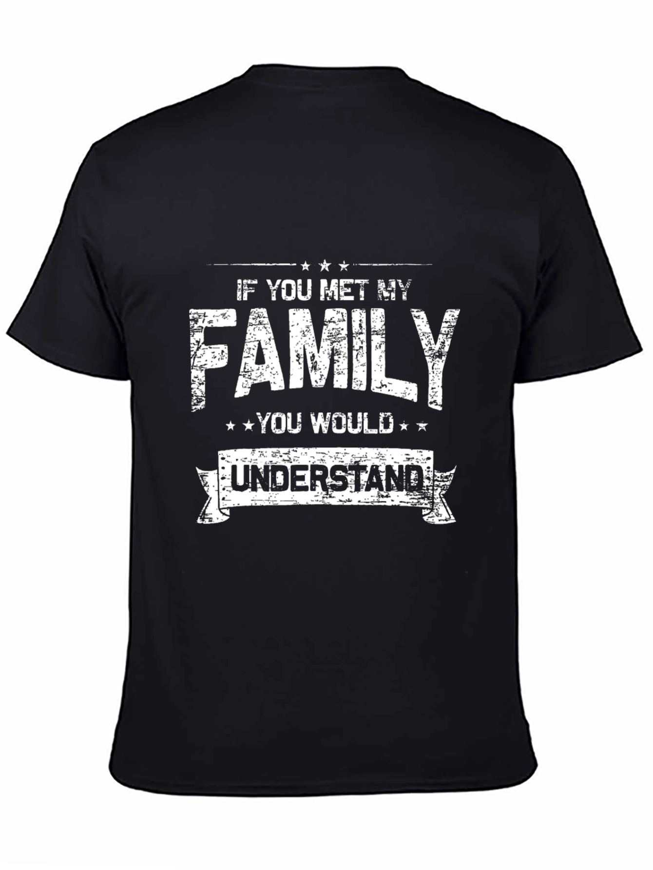 Black Funny Family Quote T-Shirt - If You Met My Family view 4