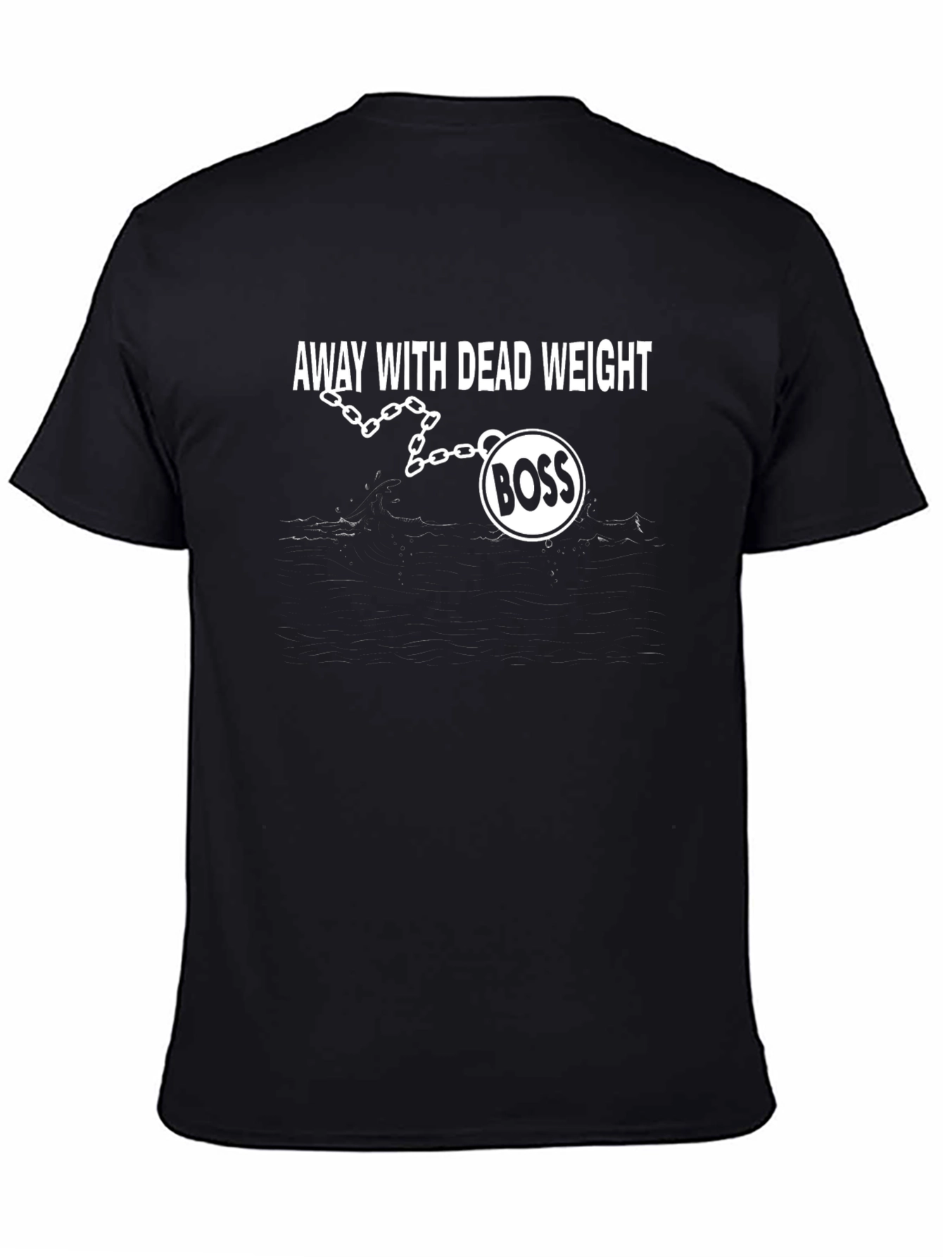 Black Away With Dead Weight BOSS Funny T-Shirt view 4