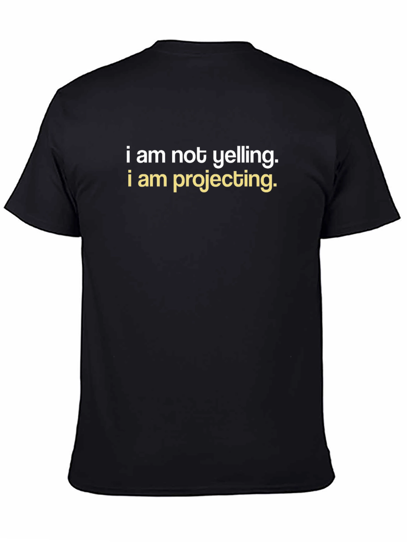 Black I am Not Yelling T-Shirt - Funny Graphic Tee view 4