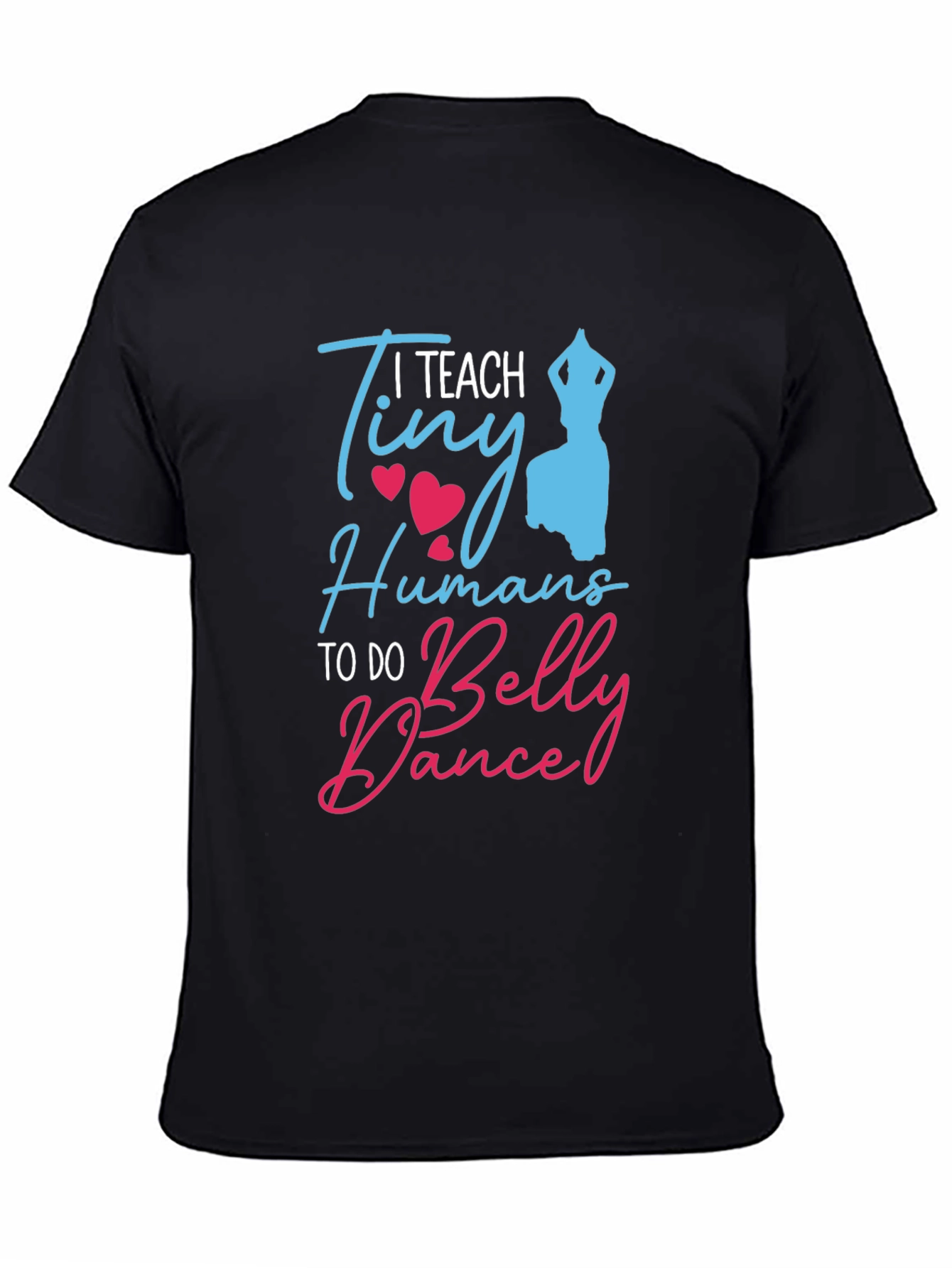 Black I Teach Tiny Humans Belly Dance T-Shirt view 4