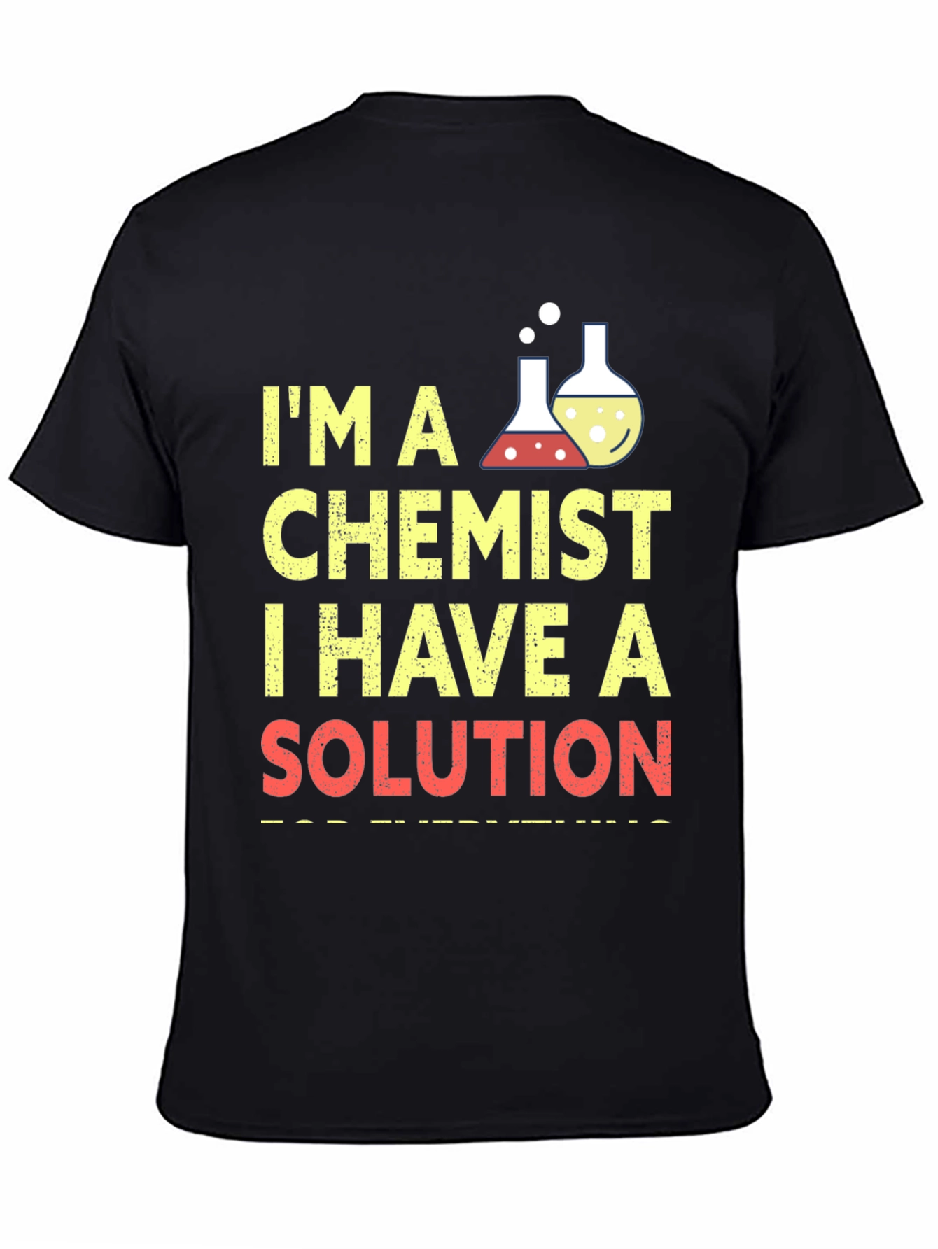 Chemist T-Shirt: I Have a Solution, Funny Science Tee - 4