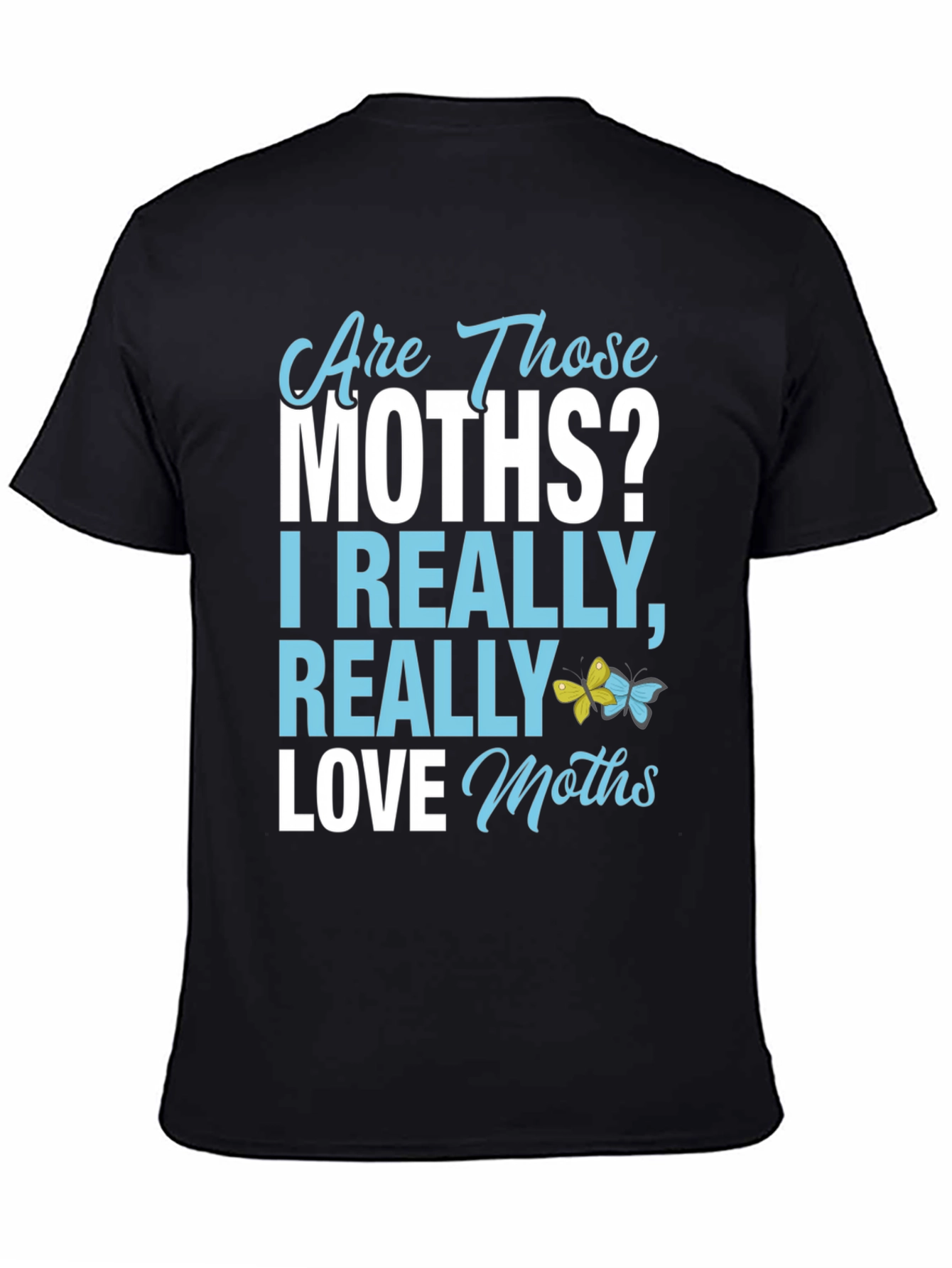 Black Are Those Moths T-Shirt - Funny Insect Lover Tee view 4