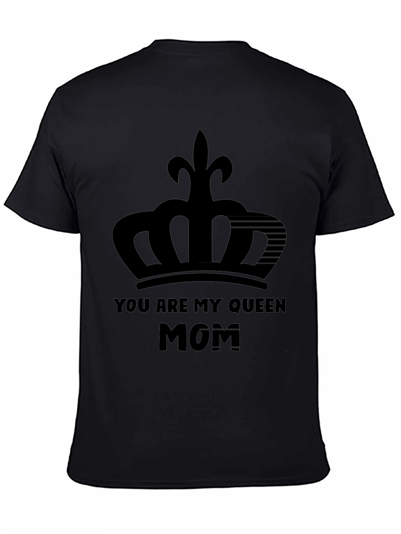 Black You Are My Queen Mom Black Graphic T-Shirt view 4