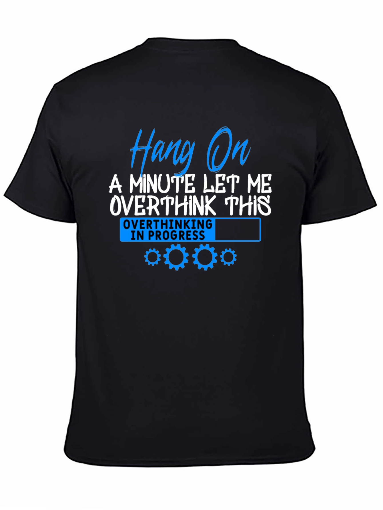 Black Overthinking in Progress T-Shirt - Hang On A Minute Tee view 4