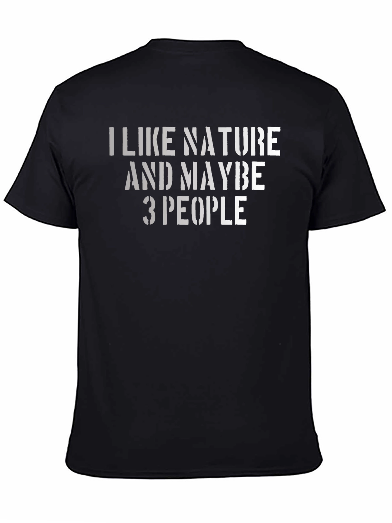 Black I Like Nature and Maybe 3 People Funny Graphic T-Shirt view 4
