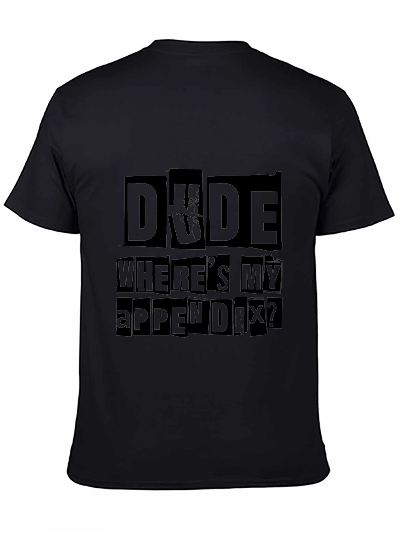 Black Dude Where's My Appendix Funny Graphic Tee view 4