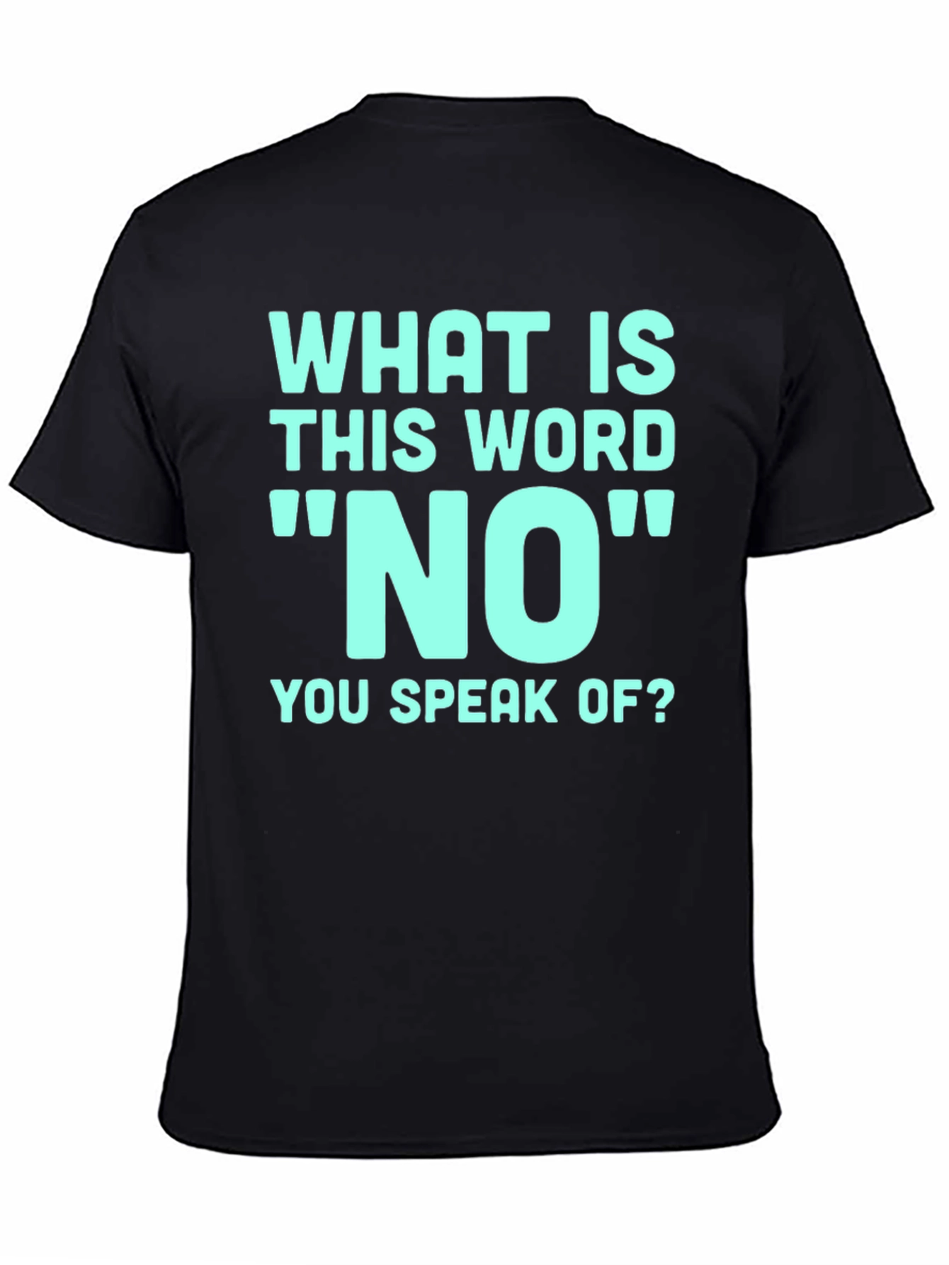 Black Humorous 'What Is This Word No' Graphic T-Shirt view 4