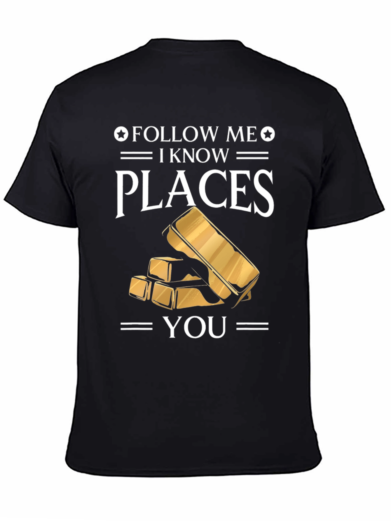 Black Follow Me I Know Places Gold Bar T-Shirt view 4