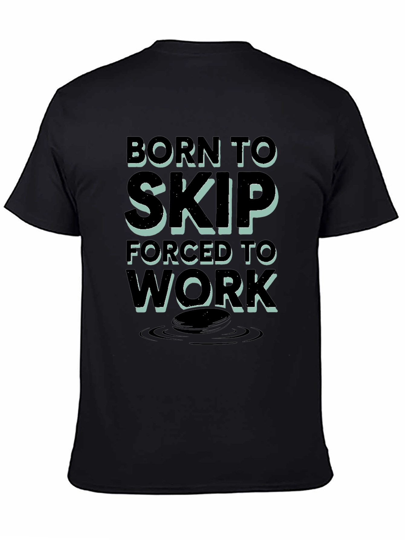 Black Born to Skip, Forced to Work T-Shirt view 4