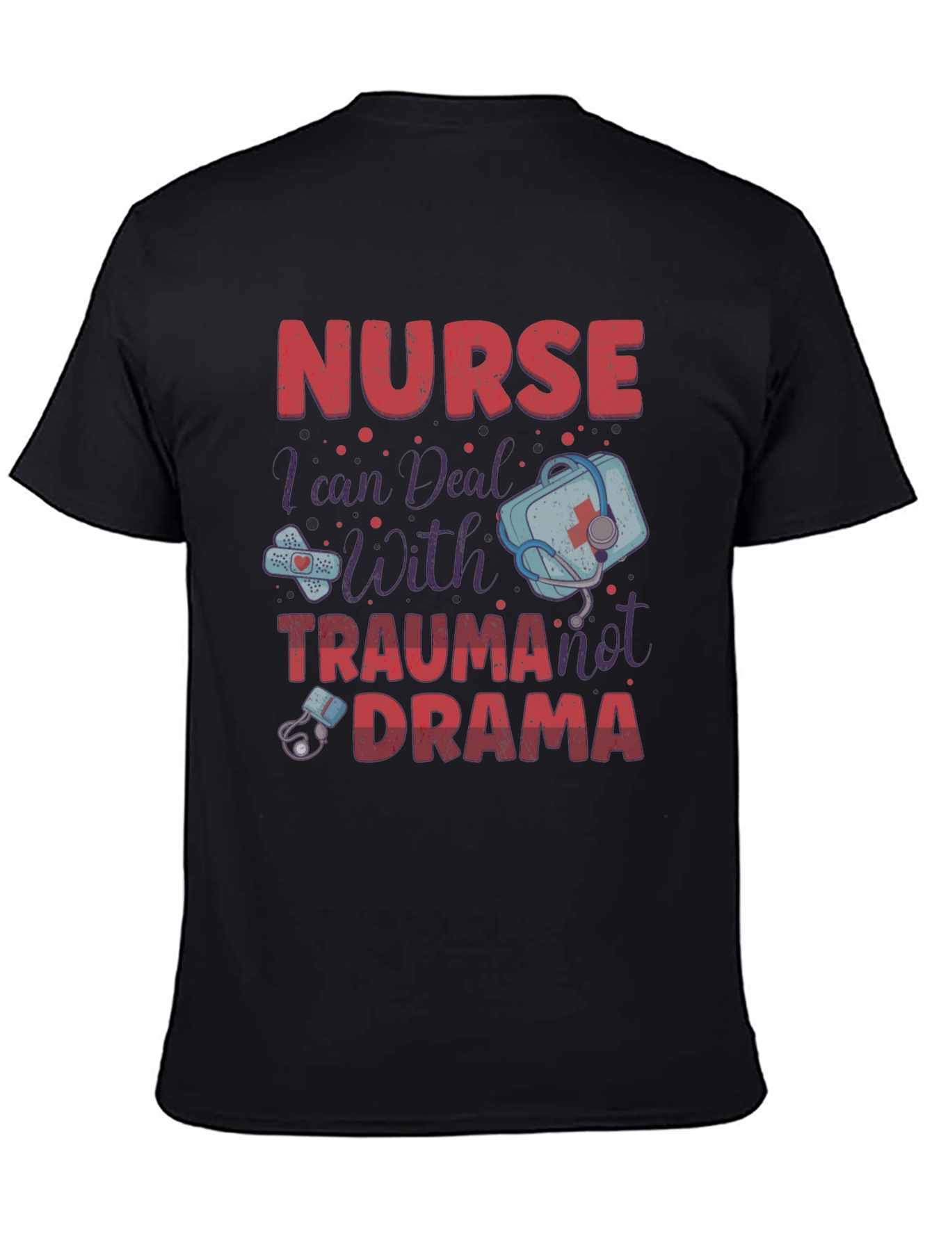 Black Nurse Trauma Drama T-Shirt - Medical Humor Apparel view 4