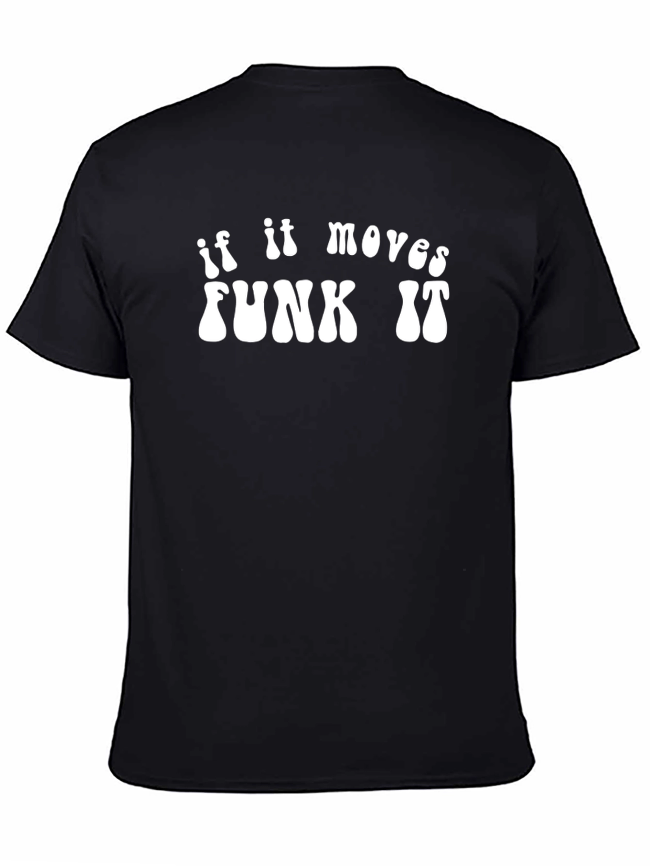 Black If It Moves Funk It T-Shirt view 4