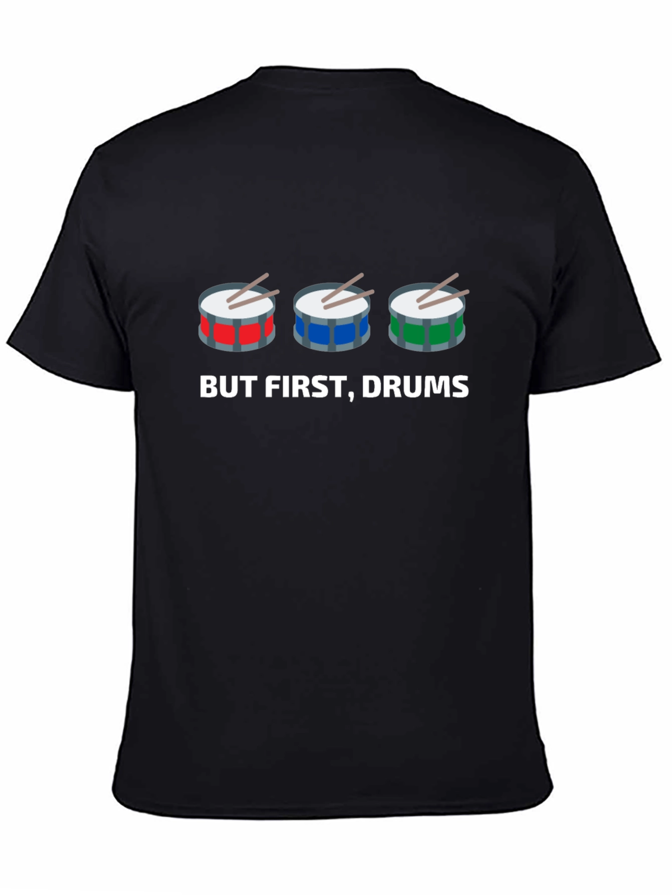 But First, Drums! Graphic T-Shirt - 4