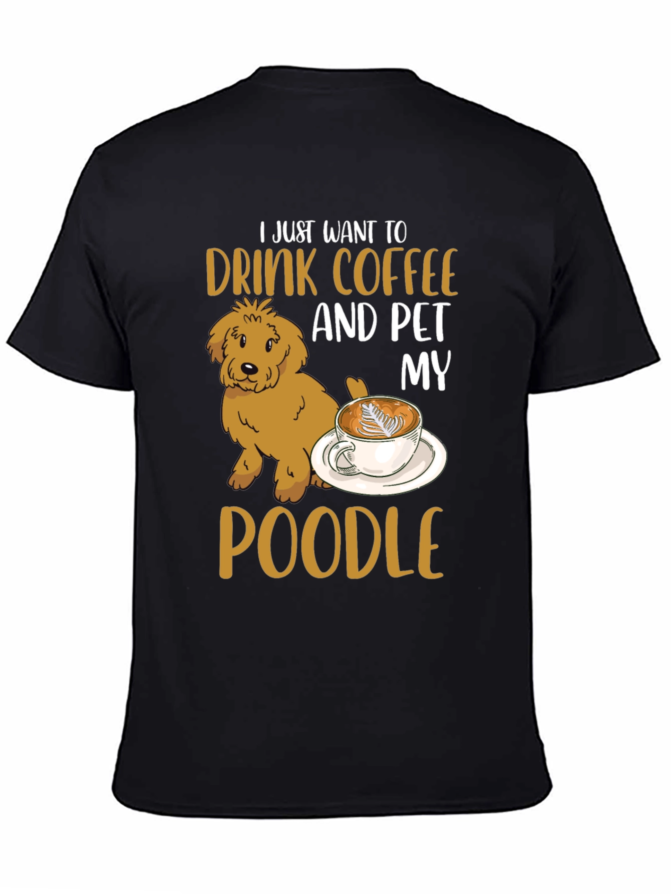 Black Drink Coffee & Pet My Poodle T-Shirt view 4