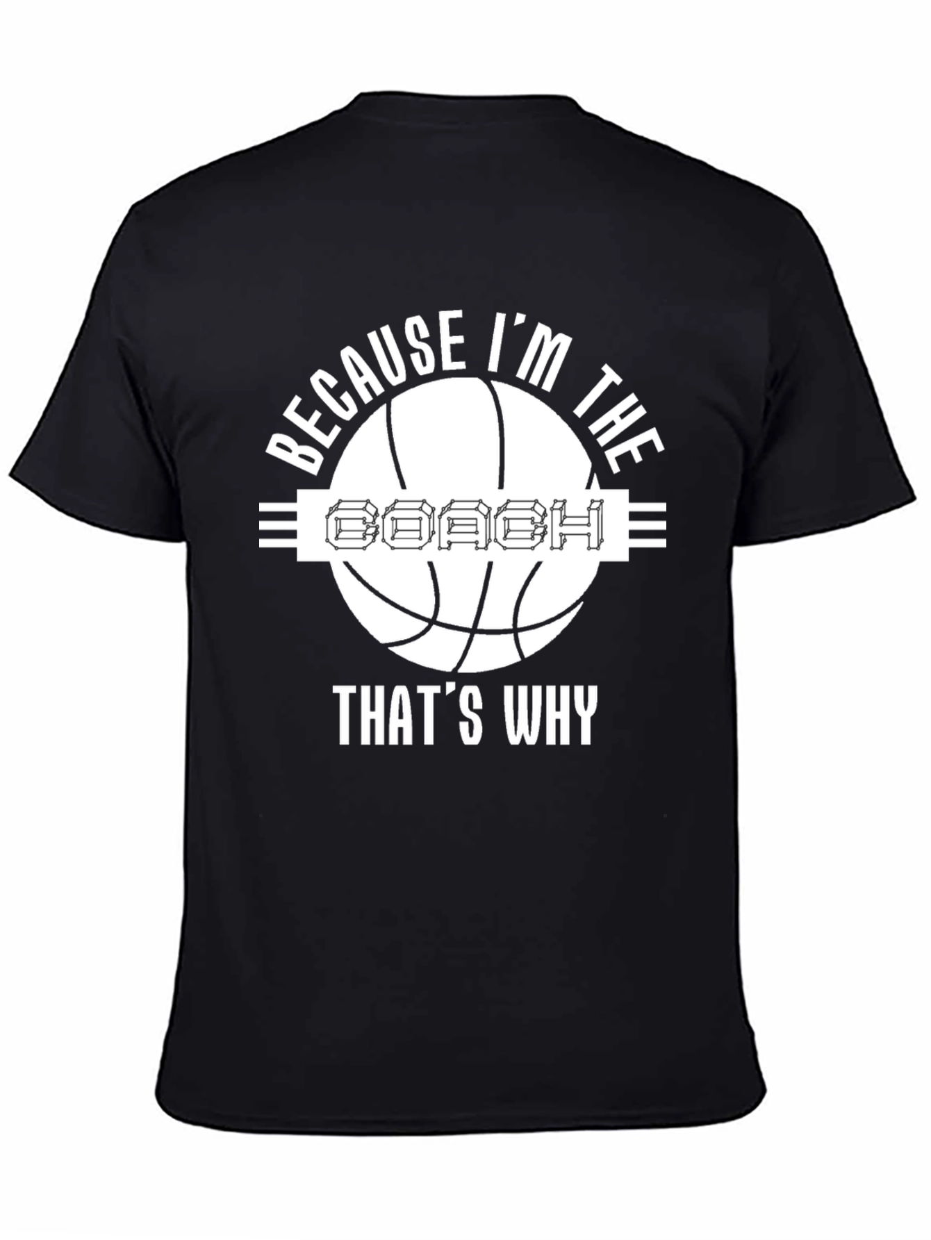 Black Because I'm The Coach T-Shirt view 4