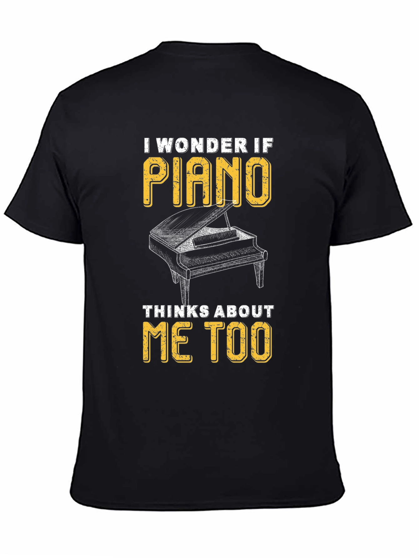 Black Piano Lover T-Shirt - I Wonder If Piano Thinks About Me Too view 4