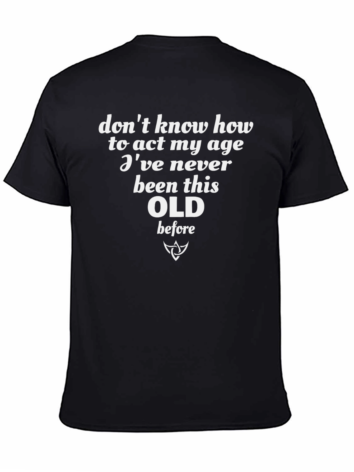Black Funny 'Don't Know How To Act My Age' Black T-Shirt view 4