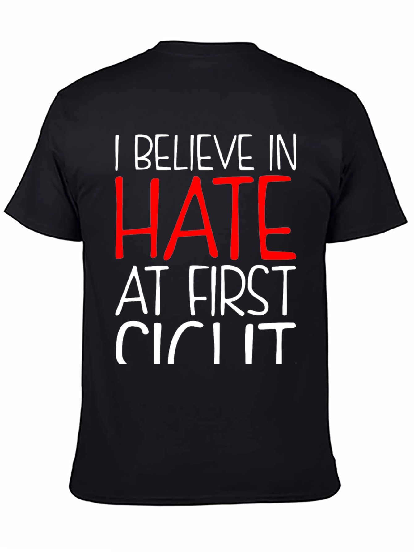 Black I Believe In Hate T-Shirt view 4
