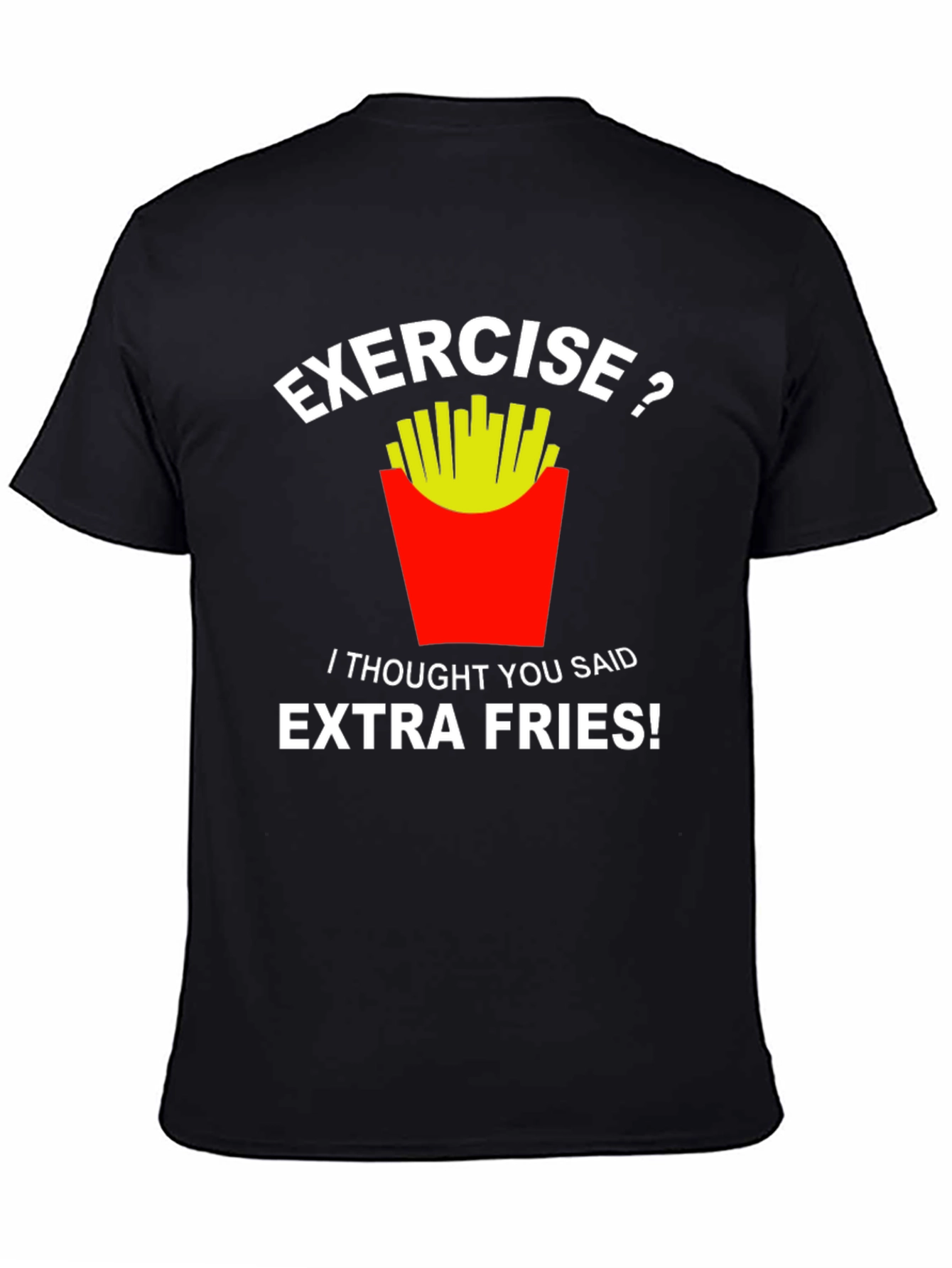 Black Exercise? Extra Fries! Funny Graphic T-Shirt view 4