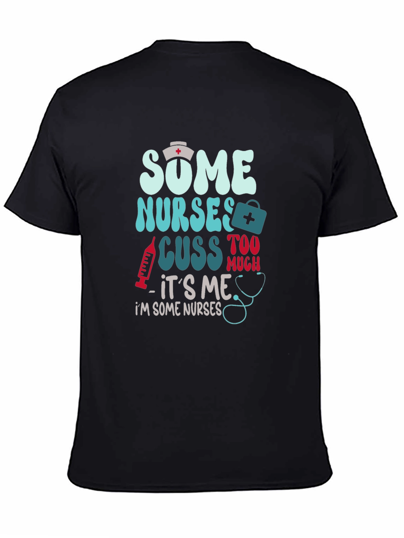 Black Some Nurses Cuss T-Shirt - Funny Nurse Tee view 4