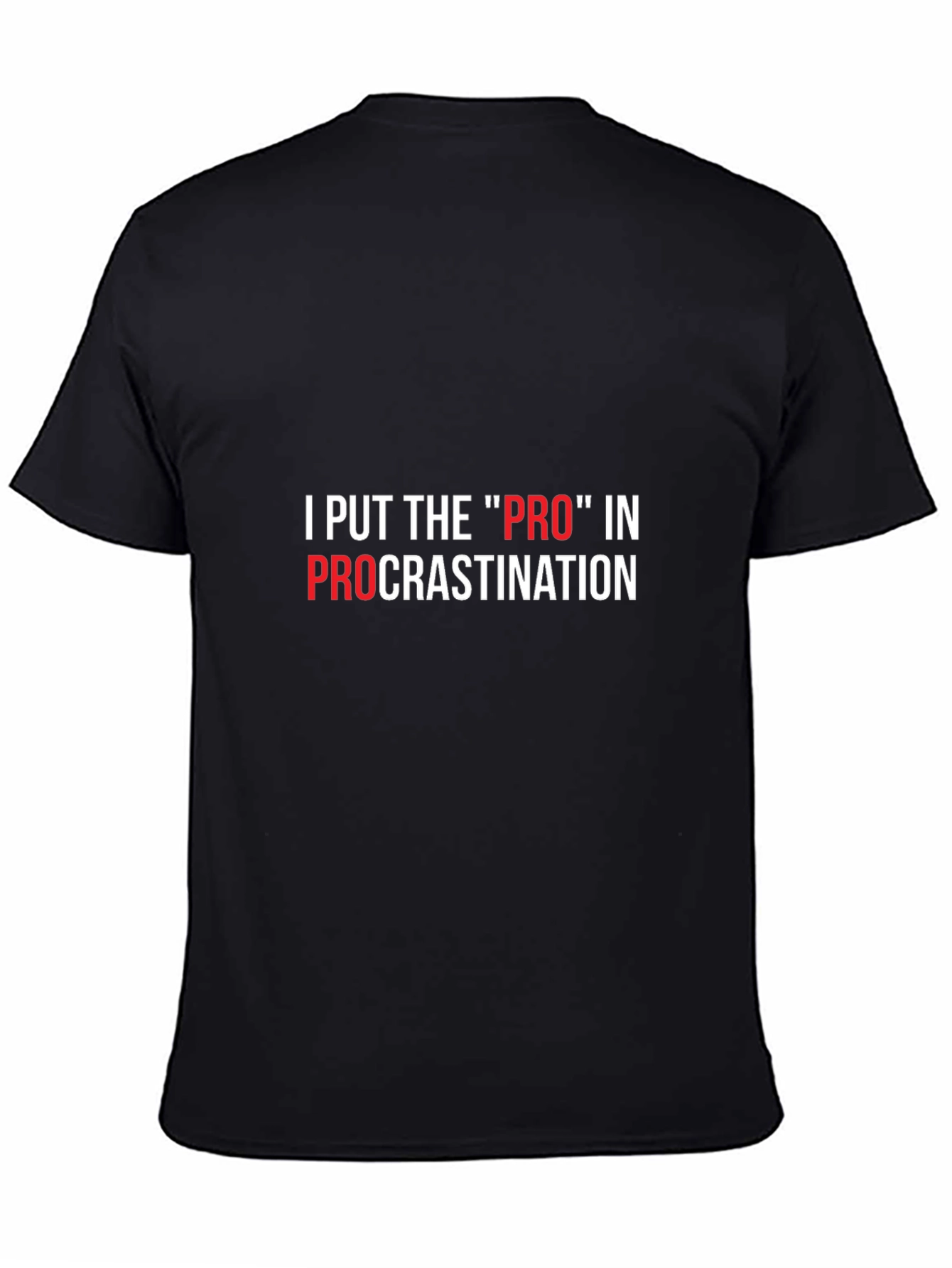 Black Procrastination Humor T-Shirt: "PRO" in Procrastination view 4