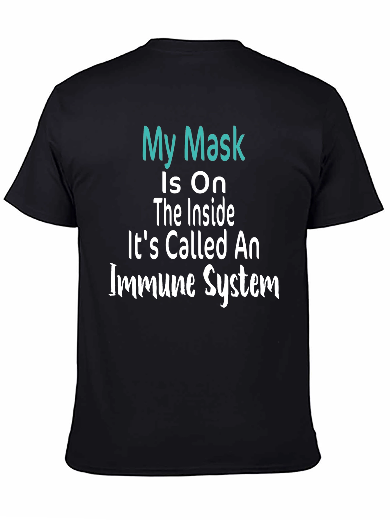 Black My Mask is On Immune System T-Shirt view 4