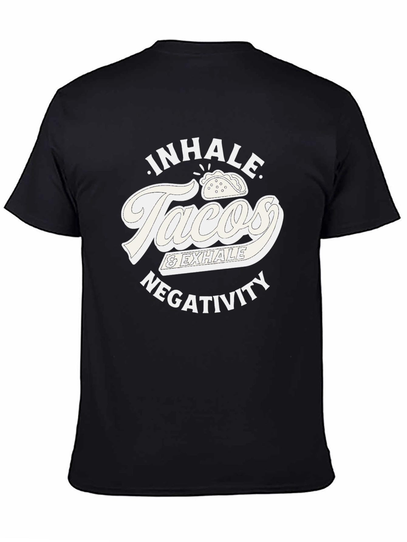 Black Inhale Tacos Exhale Negativity T-Shirt view 4