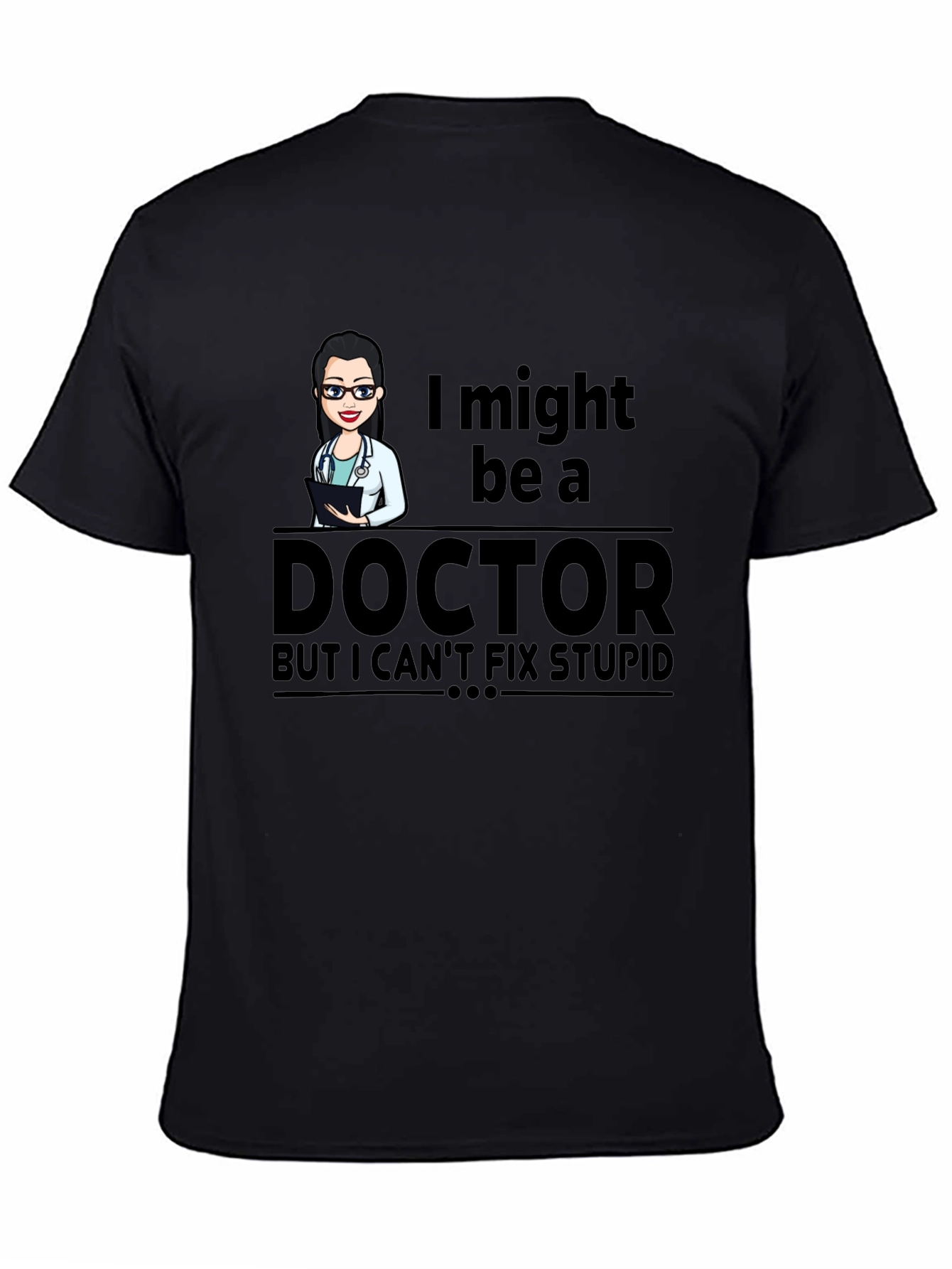 Black Doctor Humor T-Shirt - I Might Be A Doctor view 4