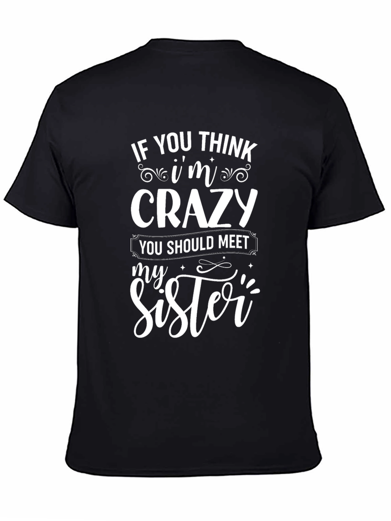 Crazy Sister T-Shirt Funny Novelty Tee - 4