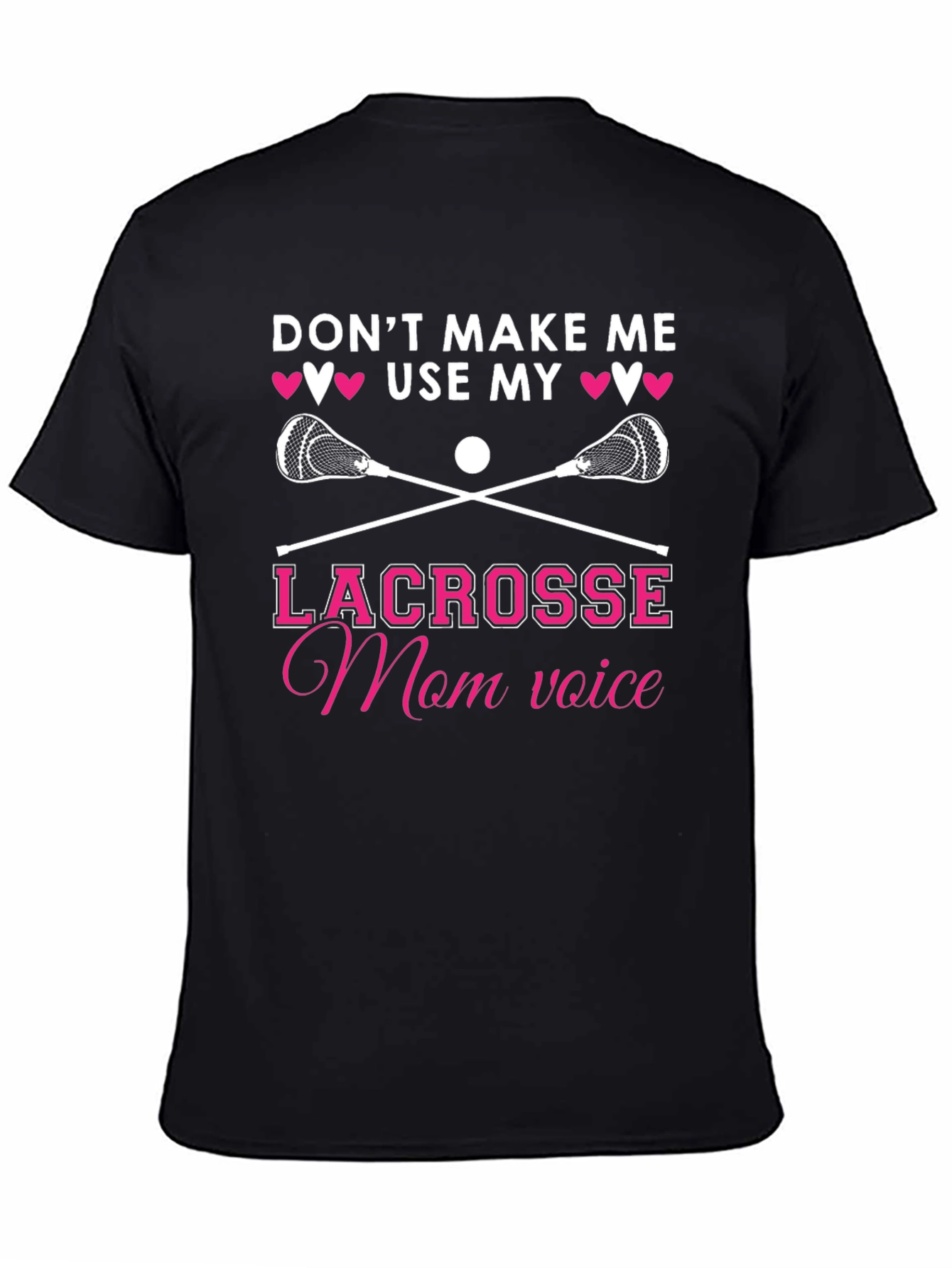 Black Lacrosse Mom T-Shirt - Don't Make Me Use My Voice! view 4