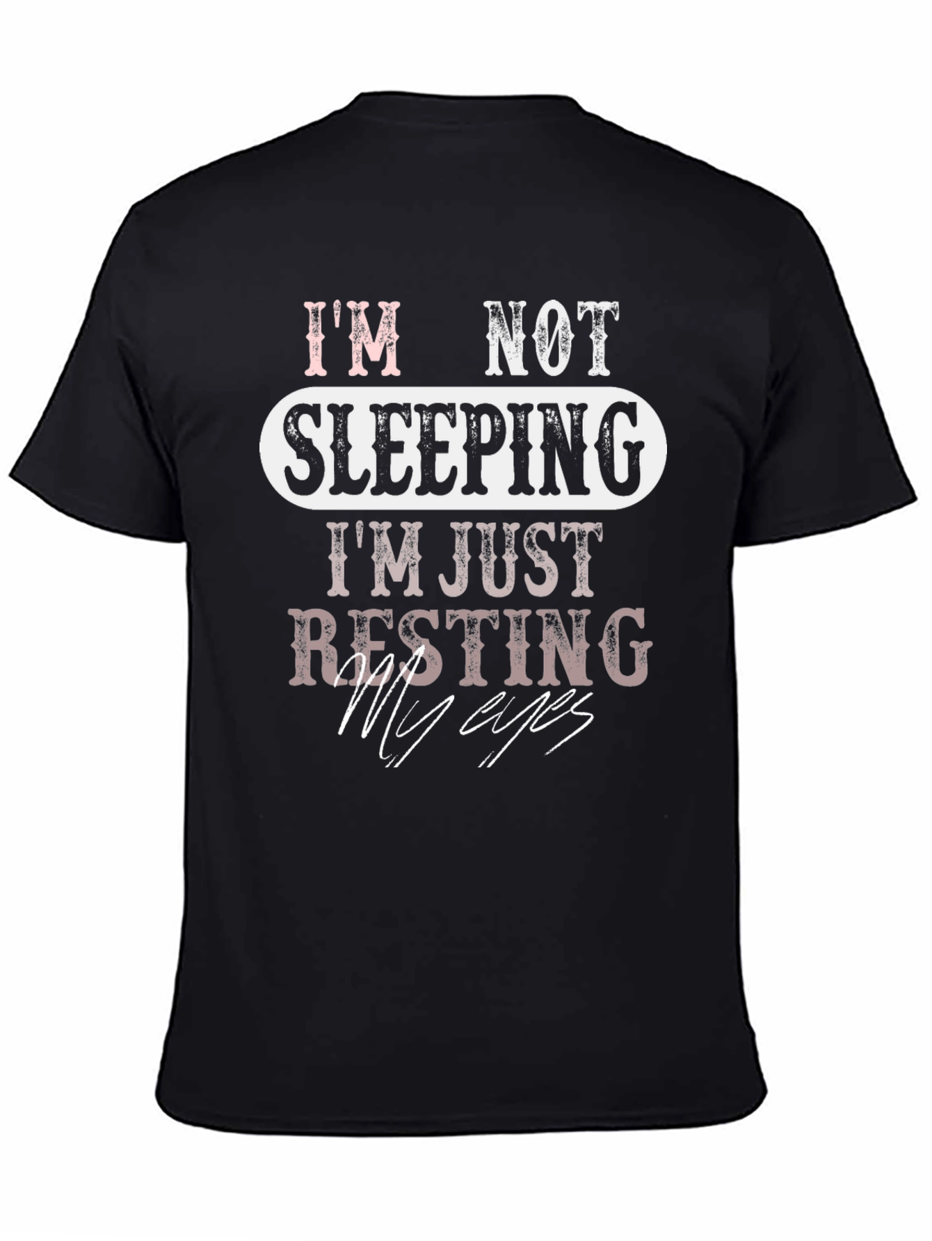 Black Funny 'I'm Not Sleeping' Graphic T-Shirt view 4