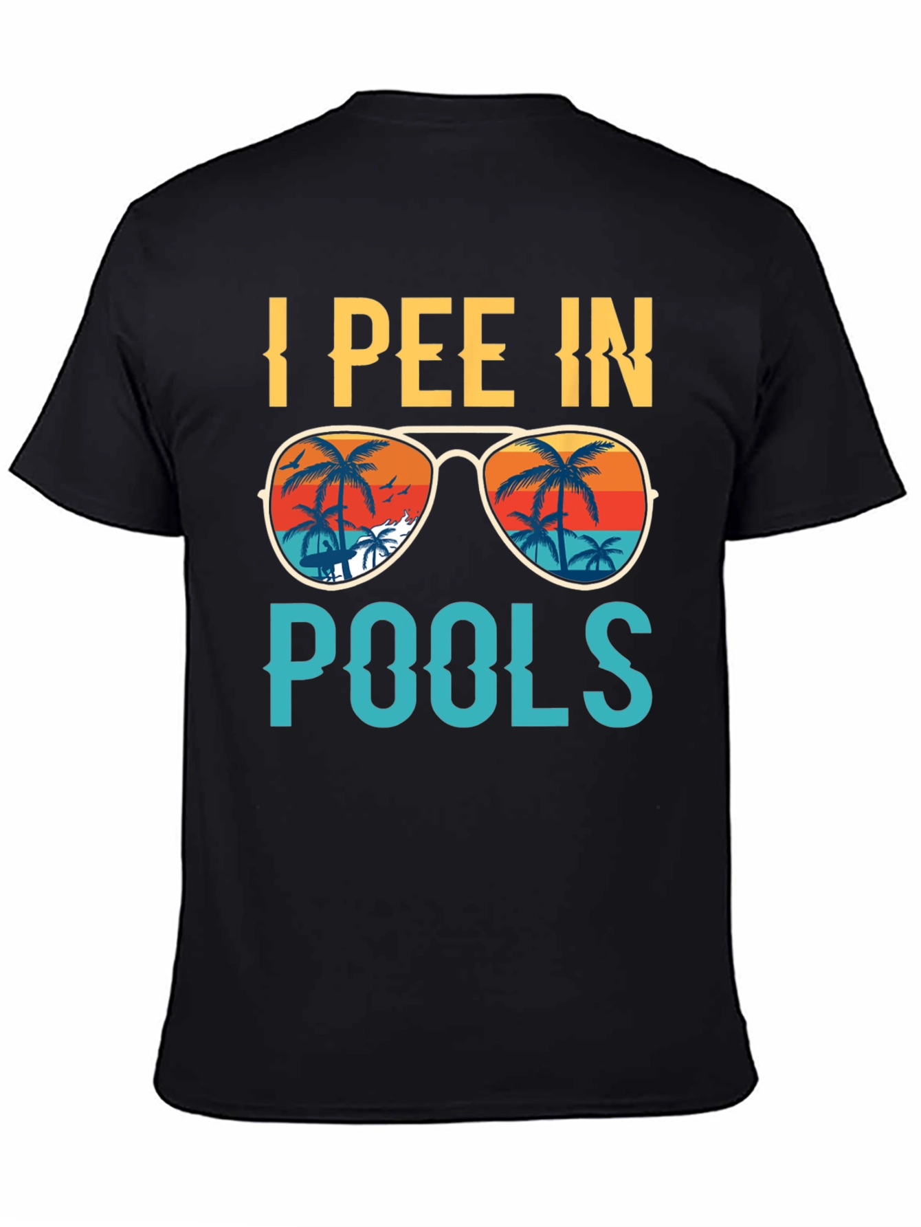 Black I Pee In Pools T-Shirt - Funny Summer Tee view 4
