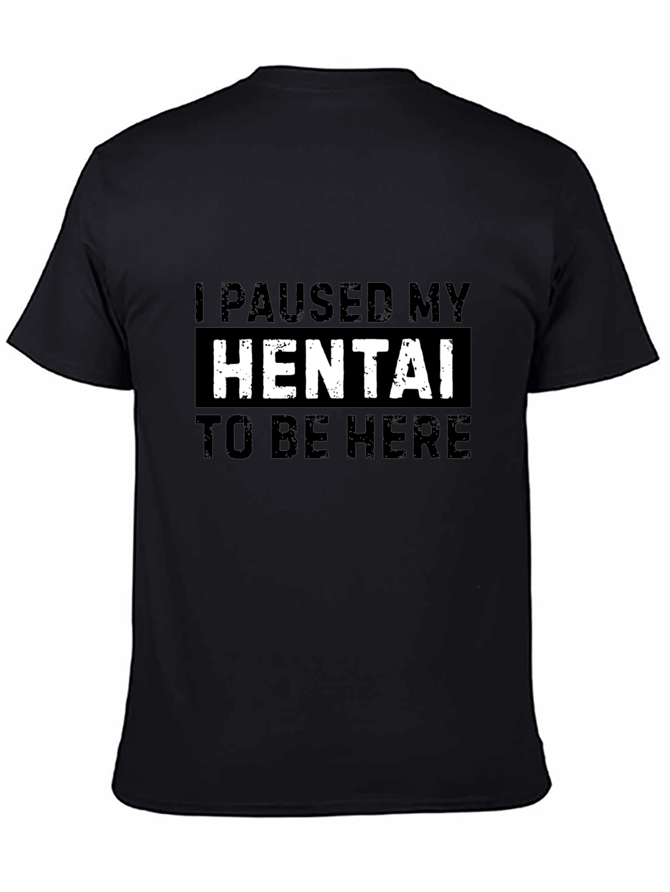 Black I Paused My Hentai T-Shirt view 4